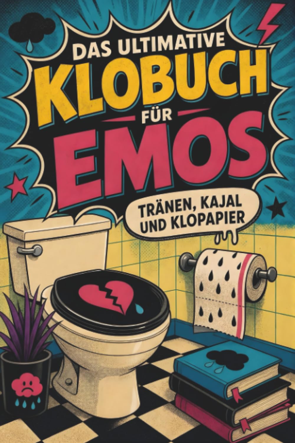 Das ultimative Klobuch für Emos: Tränen, Kajal und Klopapier. Lustiges Geschenk für Fans von Emo, My Chemical Romance und schwarzem Humor