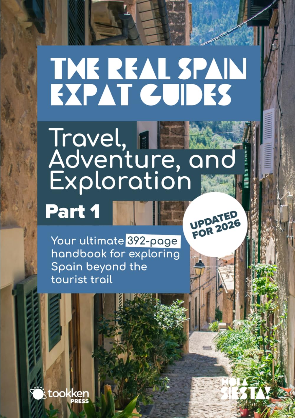 The Real Spain Expat Guides: Travel, Adventure, and Exploration – Part One