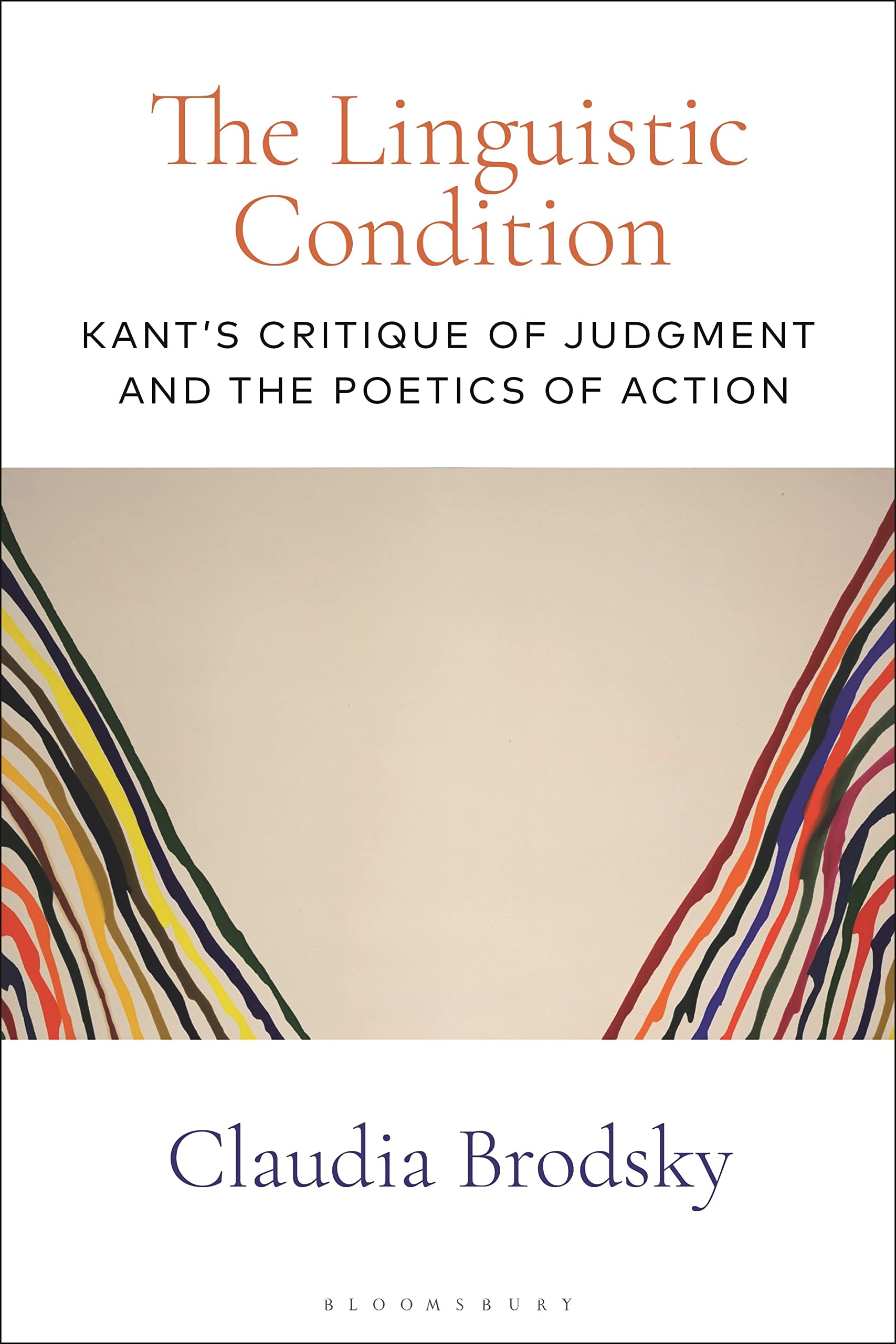 Linguistic Condition, The: Kant's Critique of Judgment and the Poetics of Action