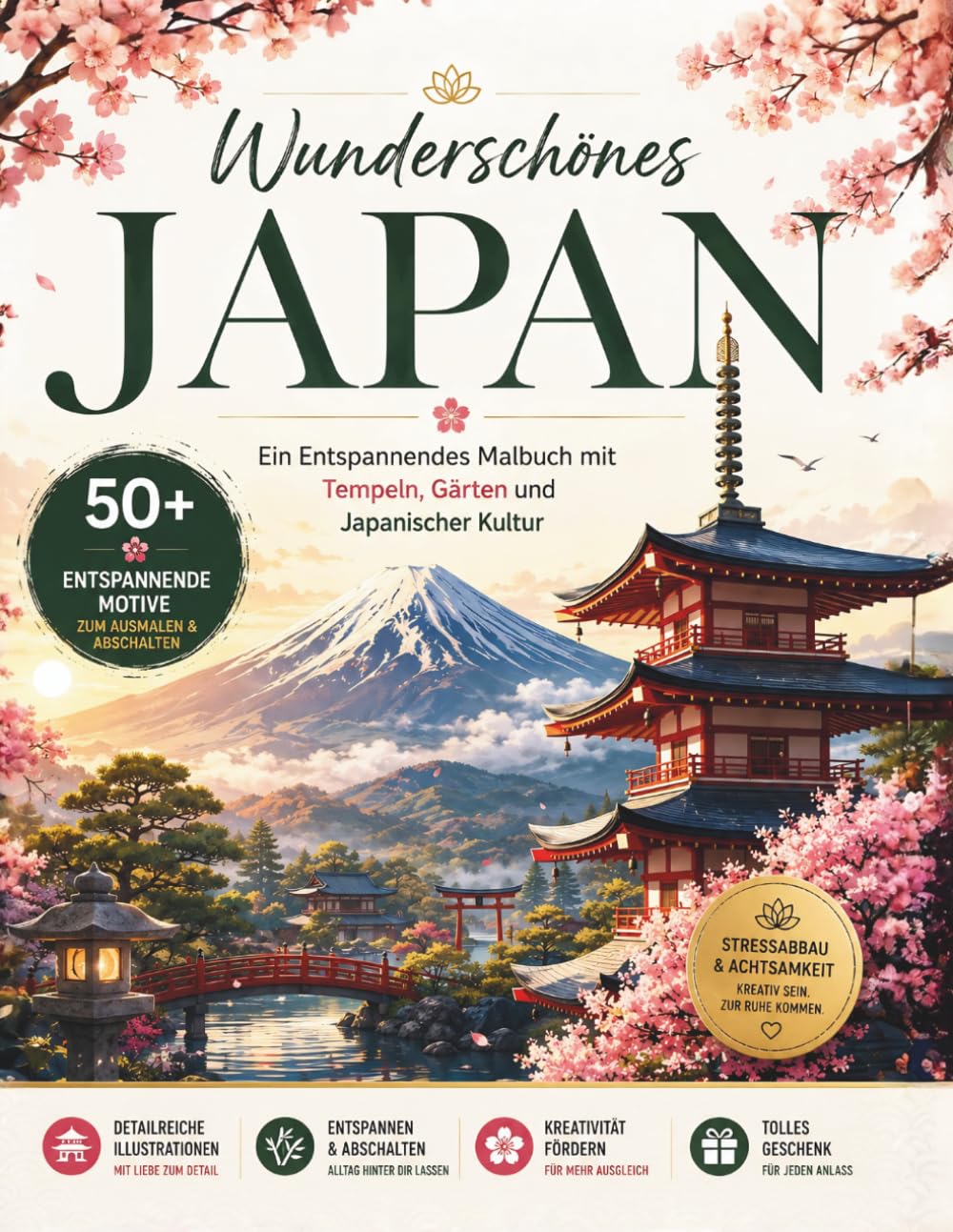 Wunderschönes Japan – Das große Japan Malbuch für Erwachsene: 102 entspannende Motive voller Tempel, Sakura und japanischer Kultur: Stress abbauen, ... Entspannende Reise-Malbücher für Erwachsene)