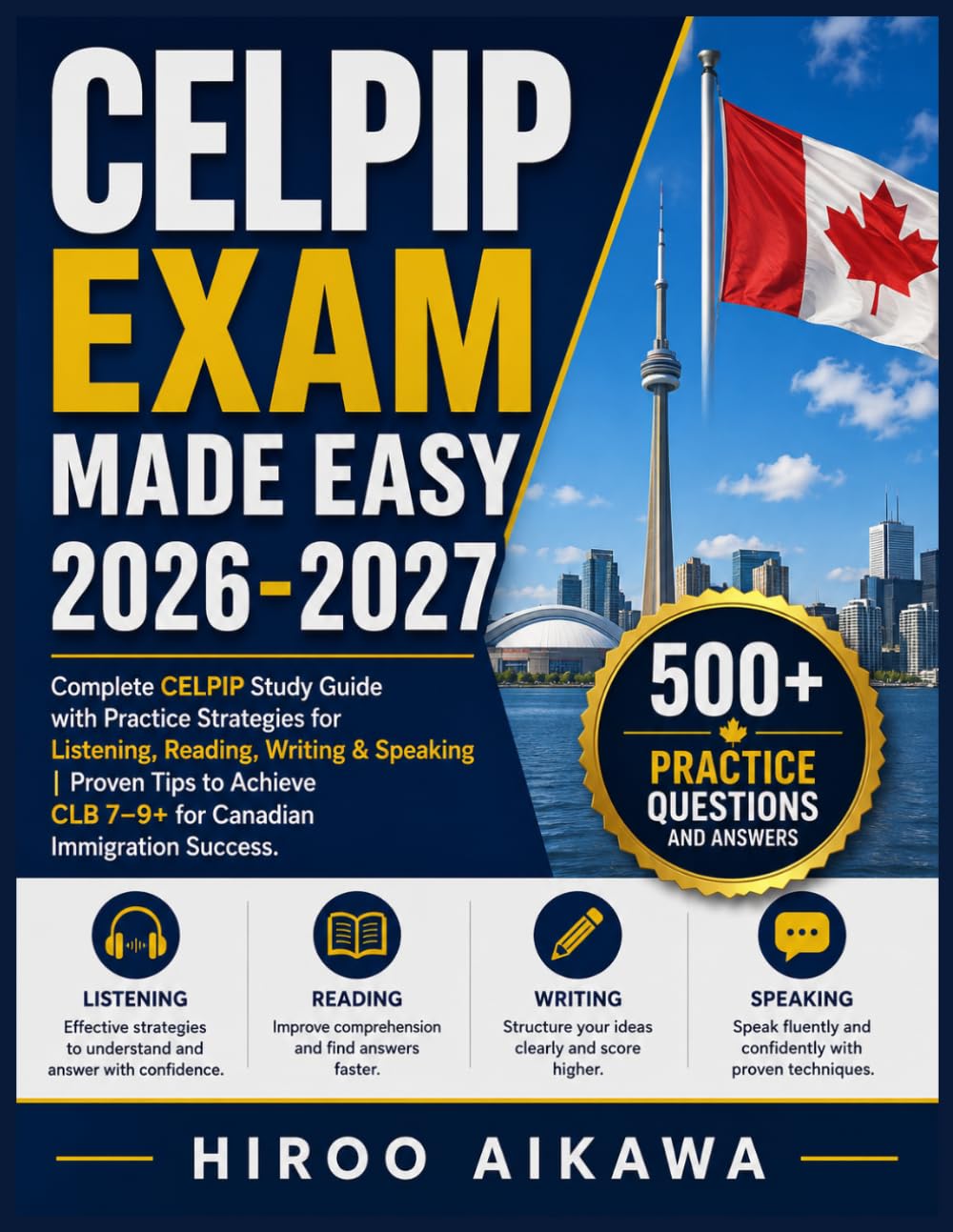 CELPIP EXAM MADE EASY 2026-2027: Complete CELPIP Study Guide with Practice Strategies for Listening, Reading, Writing & Speaking | Proven Tips to Achieve CLB 7–9+ for Canadian Immigration Success