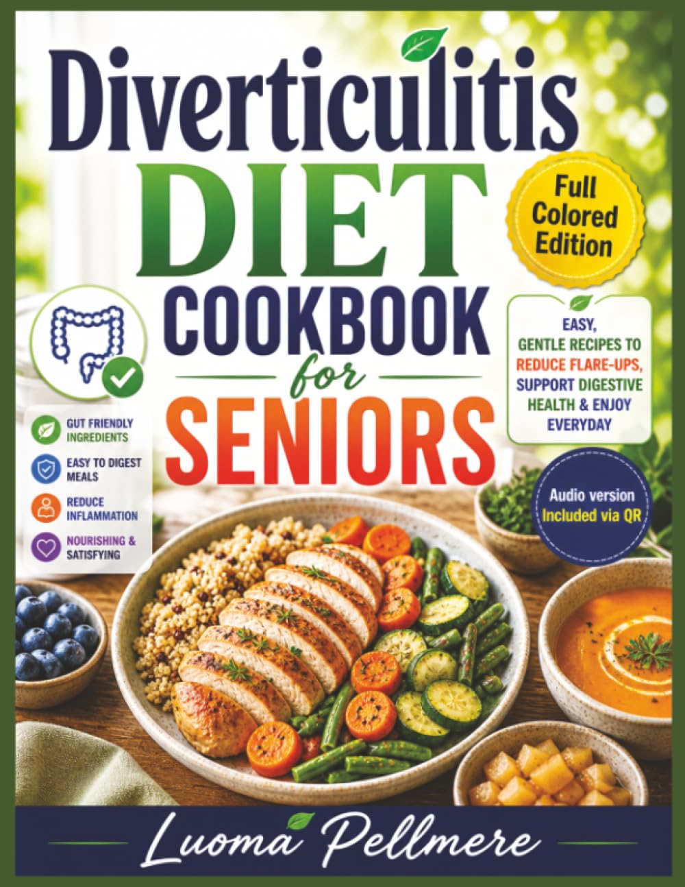 Diverticulitis Diet Cookbook for Seniors: Gentle Low Fiber Recipes, Simple Nutrition Guide, Practical Meal Plan for Comfortable Digestive Daily Living