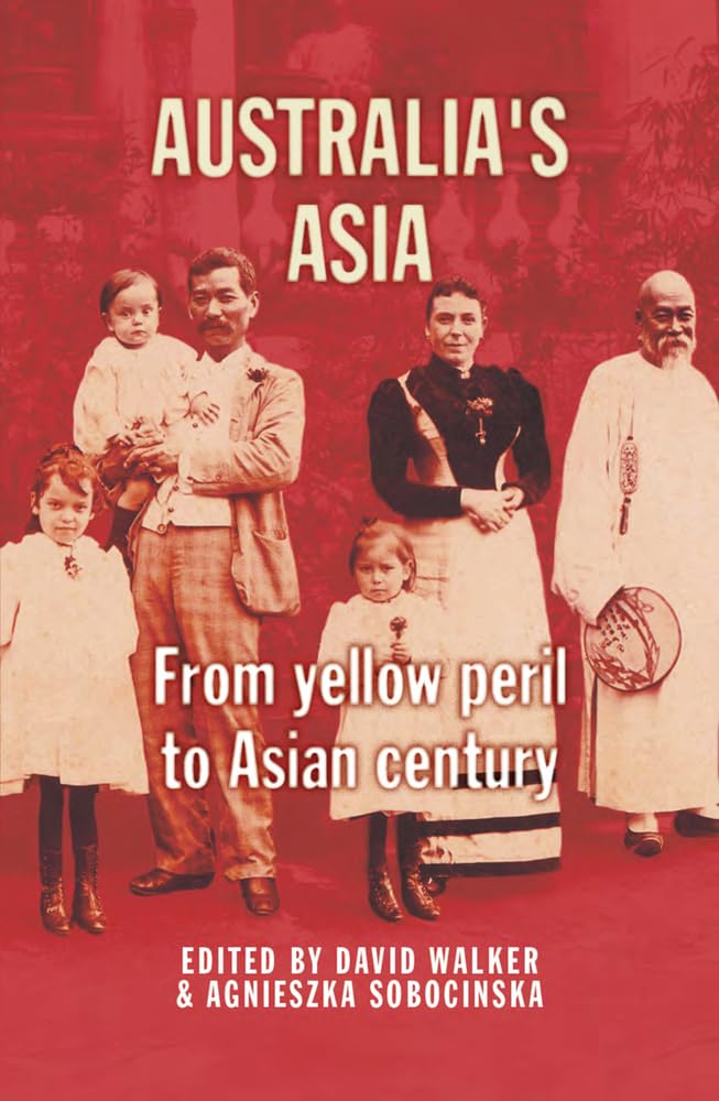 Buy Australia's Asia: From yellow peril to Asian century — BookShops.in
