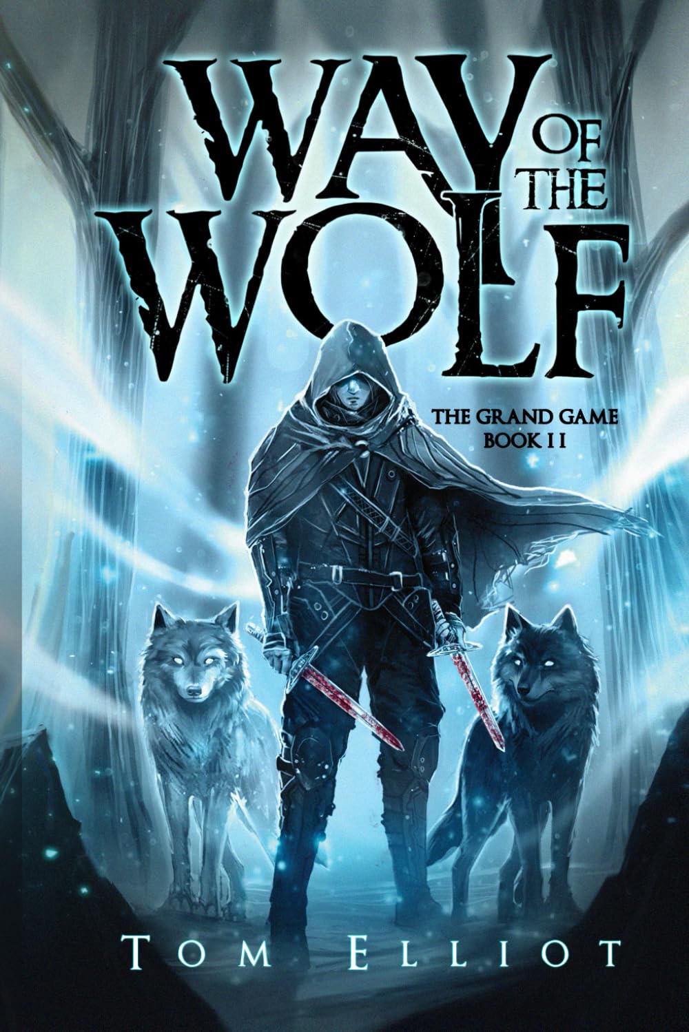 Way of the Wolf, The Grand Game, Book 2: A Dark Fantasy LitRPG Adventure