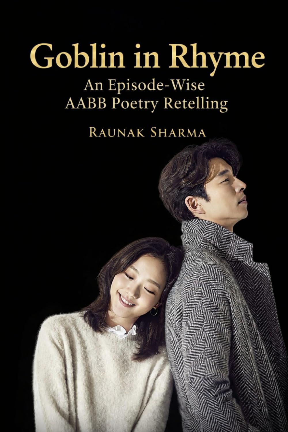 Goblin in Rhyme: An Episode-Wise AABB Poetry Retelling (K-Drama in Rhyme)