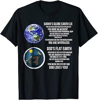 God's Flat Earth Vs. Satan's Globe Earth Lie T-Shirt