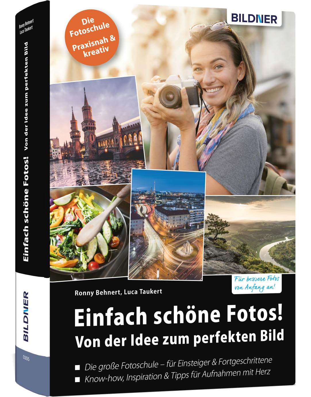 Einfach schöne Fotos!: Von der Idee zum perfekten Bild - Die große Fotoschule