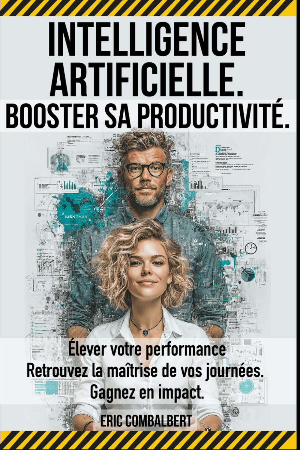 Intelligence Artificielle - Booster sa productivité: Augmenter ses compétences par les outils IA (Intelligence artificielle appliquée)
