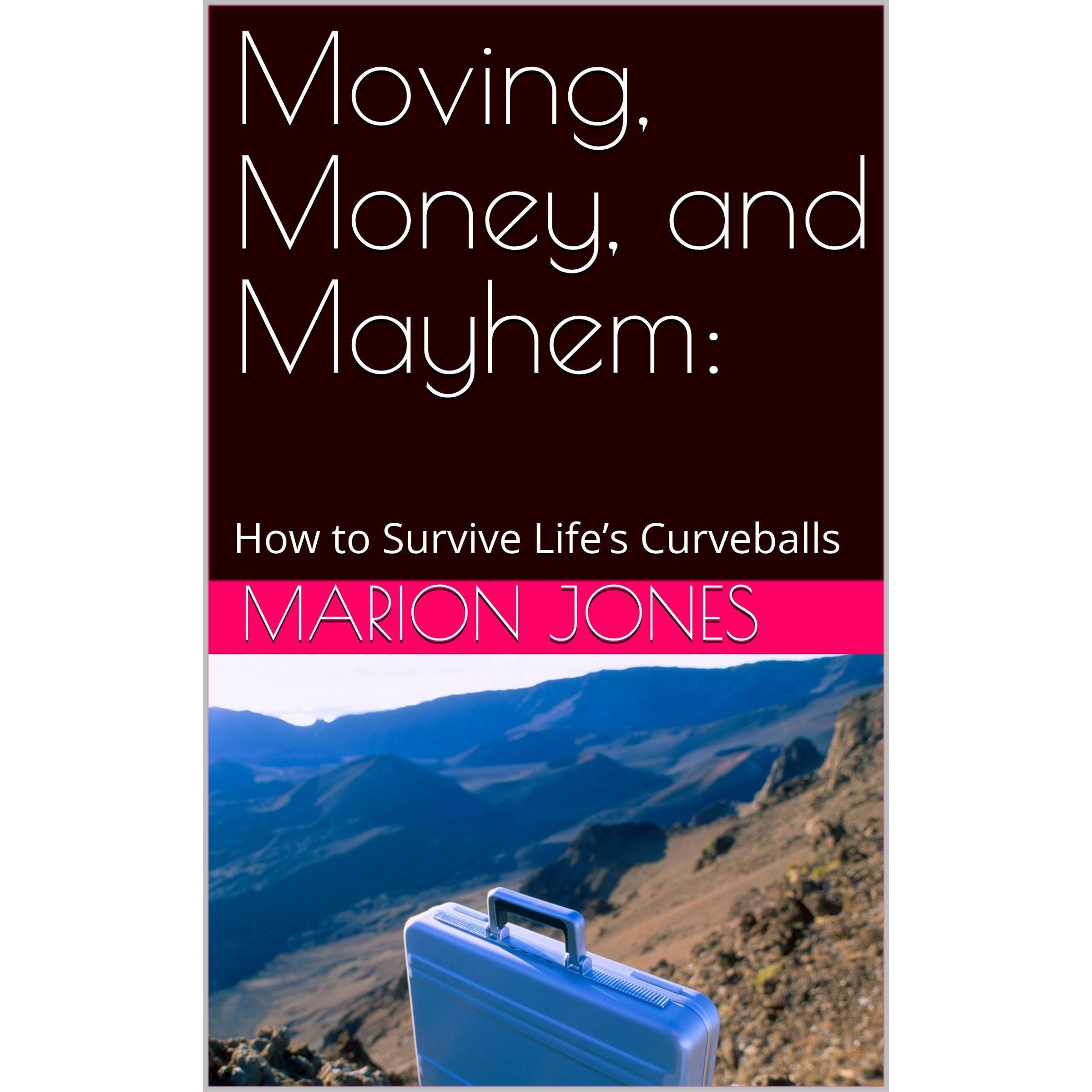 Moving, Money, and Mayhem: