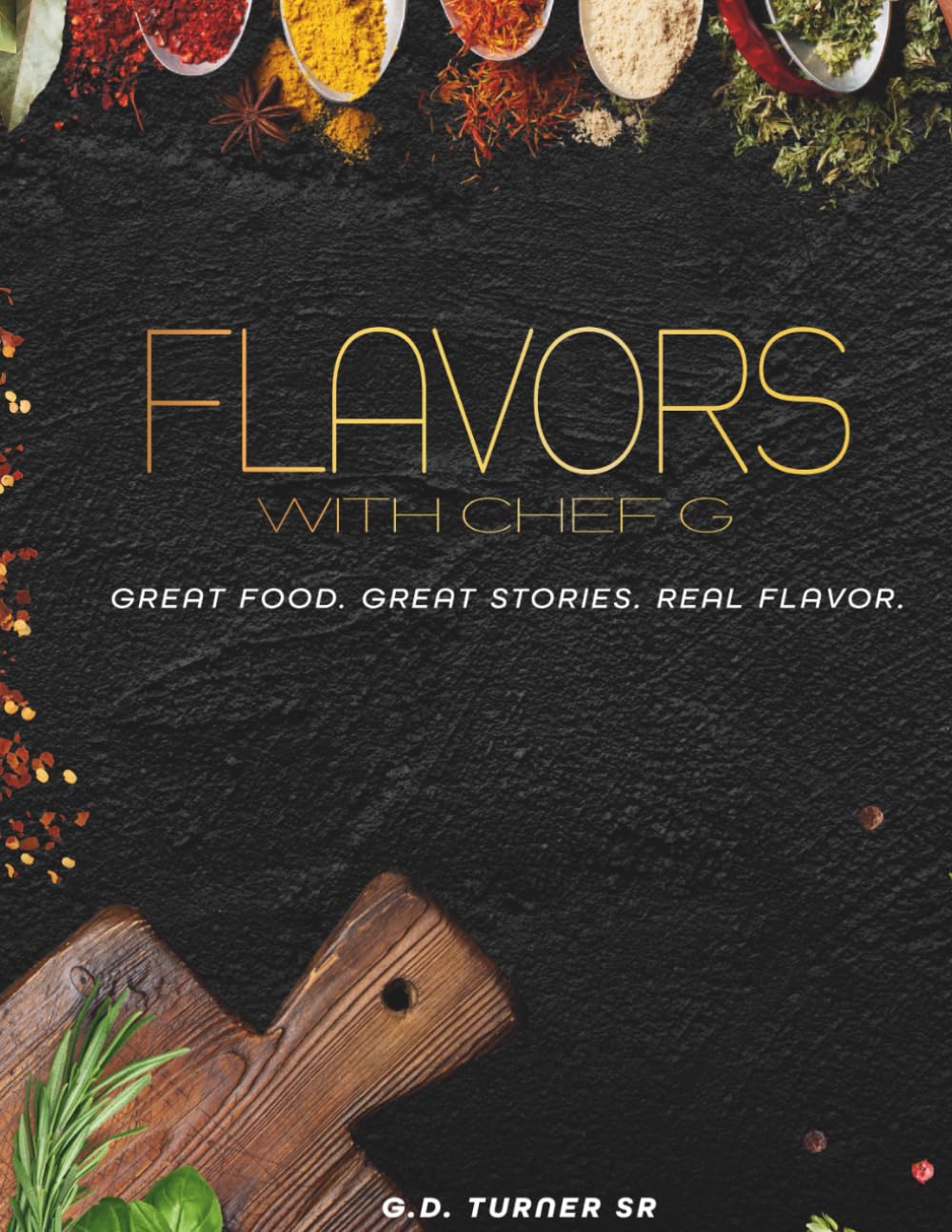 Flavors With Chef G: Great food. Great Stories. Real Flavor.