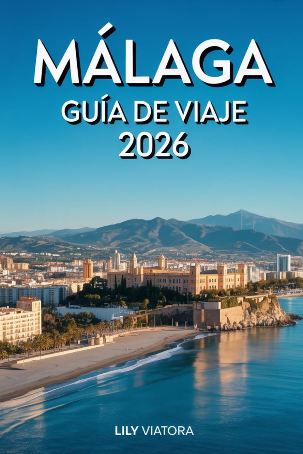 MÁLAGA GUÍA DE VIAJE 2026: Planificación clara para explorar la ciudad sin dificultades con rutas estructuradas y experiencias locales significativas