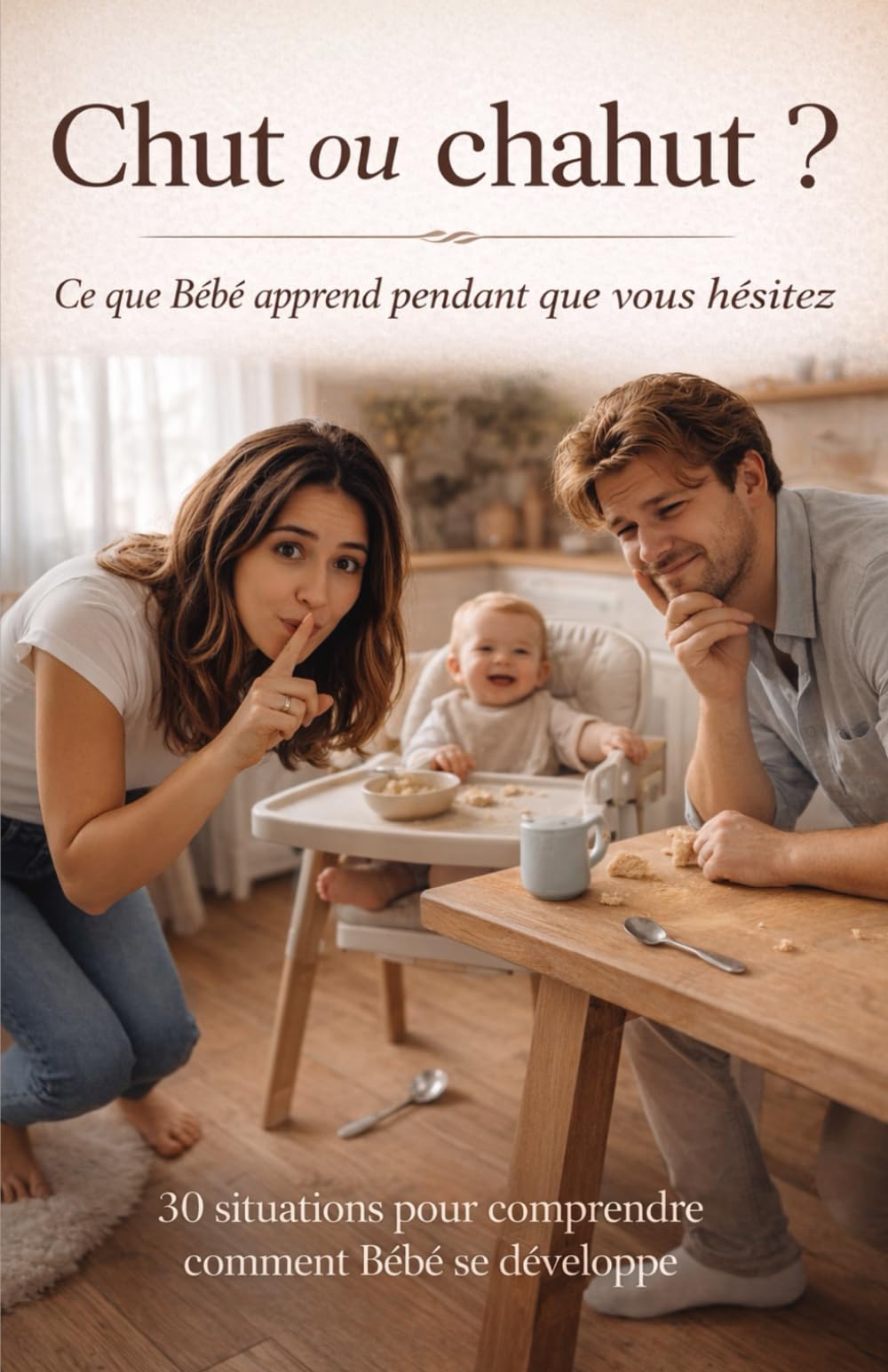 Chut ou chahut ?: Ce que Bébé apprend pendant que vous hésitez
