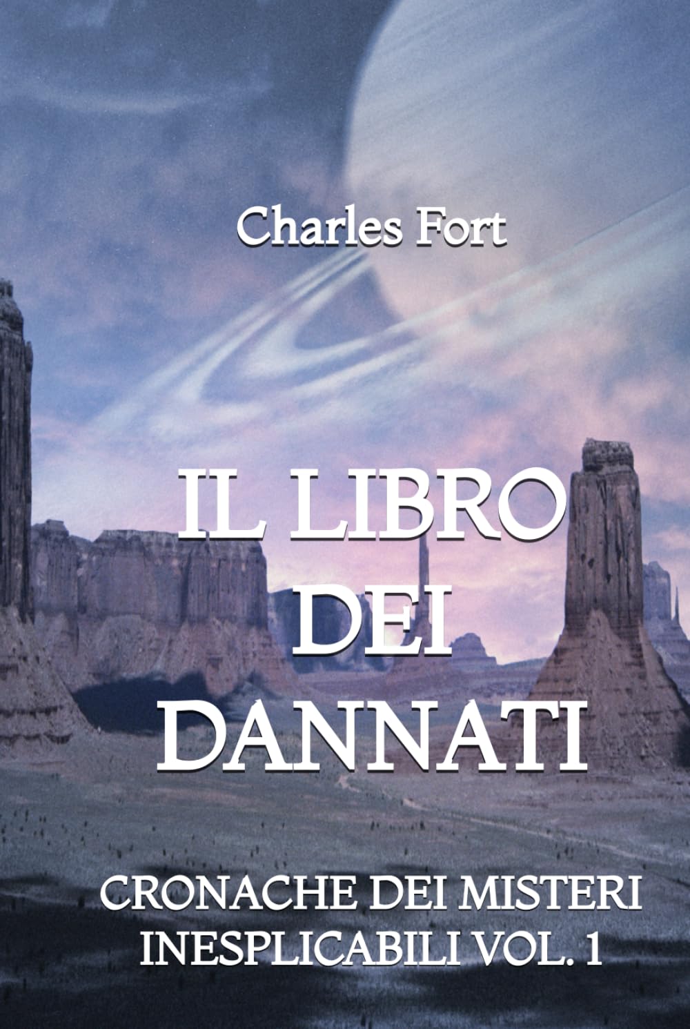 Il Libro dei Dannati: Cronache dei Misteri Inesplicabili: Vol. 1