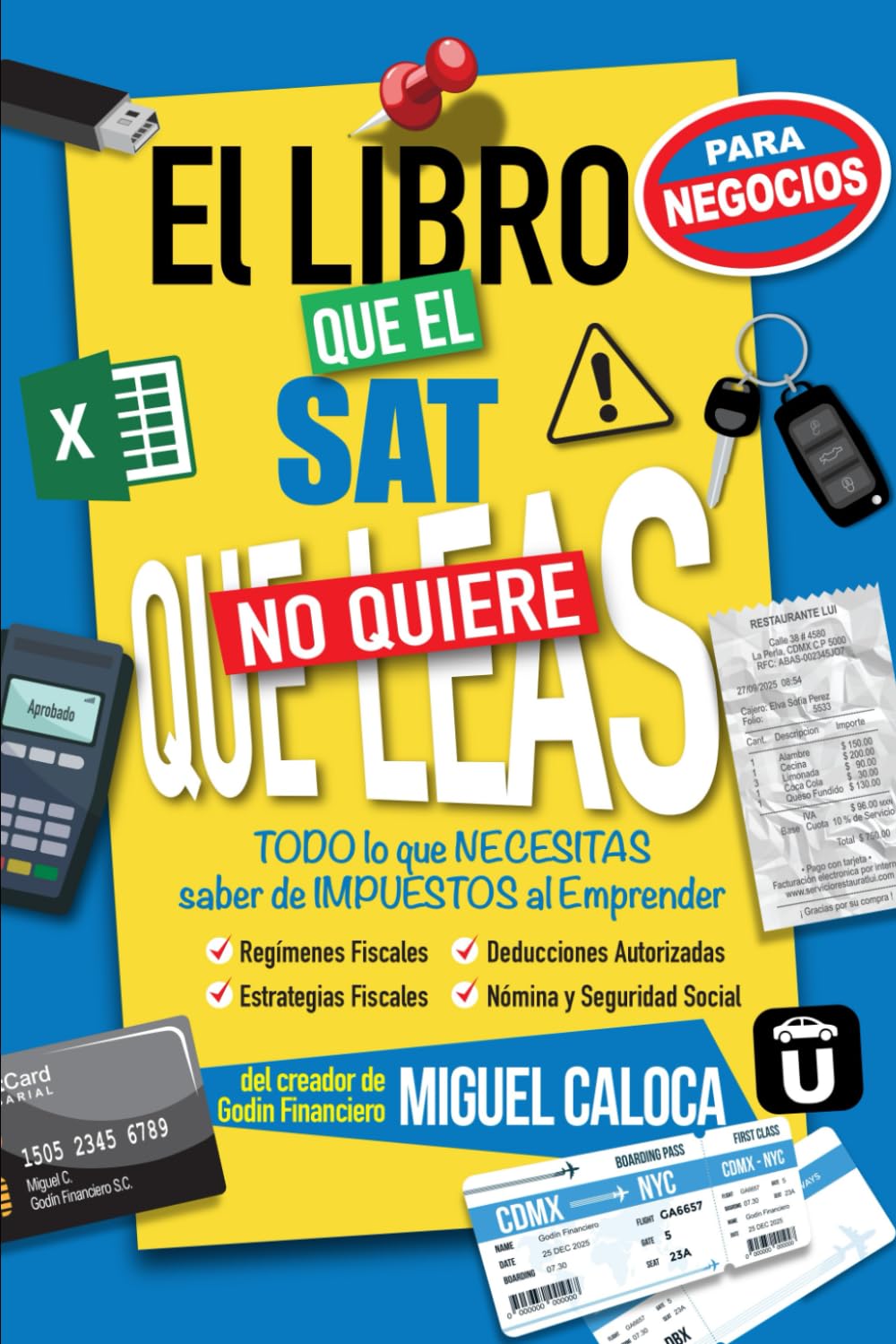 El Libro que el SAT no quiere que leas... ¡¡para Negocios!!: TODO lo que NECESITAS saber de Impuestos al Emprender (Lo que NO TE ENSEÑAN en la Escuela) (Spanish Edition)      Paperback – December 4, 2025