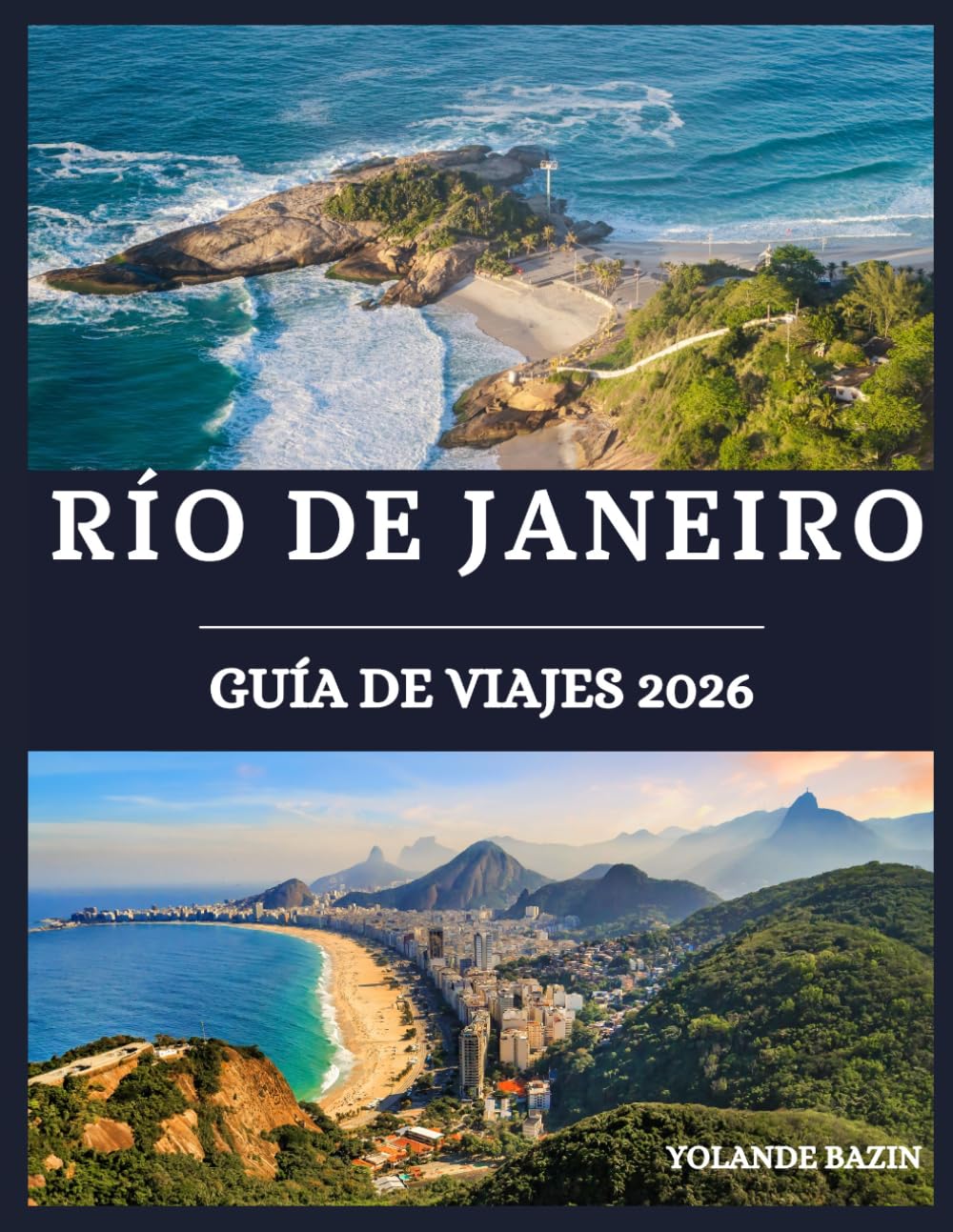 Río de janeiro Guía de viajes 2026: Tu guía completa y privilegiada para descubrir las playas de Río, su colorida cultura, su gastronomía y sus rincones escondidos que vale la pena descubrir