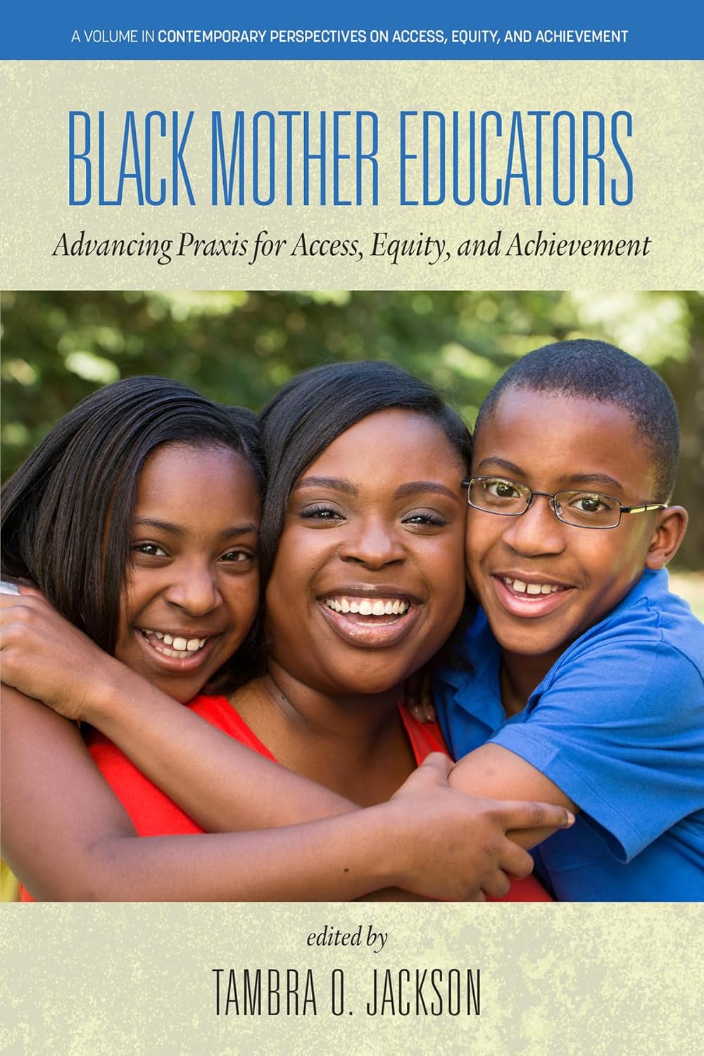 Black Mother Educators: Advancing Praxis for Access, Equity and Achievement (Contemporary Perspectives on Access, Equity, and Achievement)      Hardcover – February 17, 2021