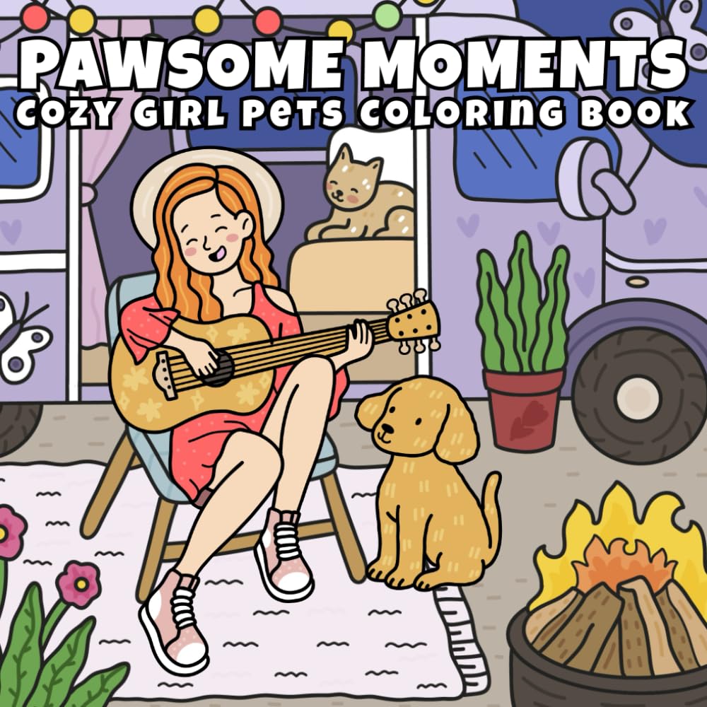 Pawsome Moments: Cozy Girl Pets Coloring Book with Cute Hygge Cats, Dogs, and Girl Life Scenes for Teens, Tweens, and Adults