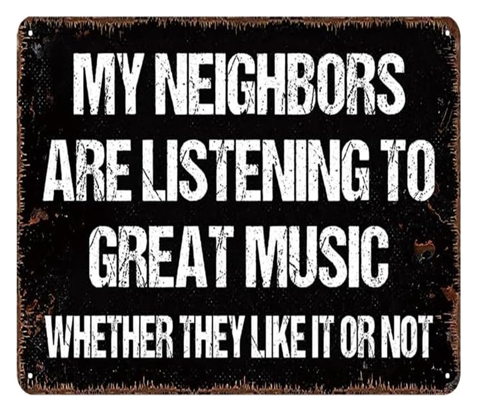 ZDVHOMCB My Neighbors Listen To Great Music Funny Metal Tin Sign Vintage Music Lovers Garage Man Cave Bar Wall Plaque 8 X 12 in
