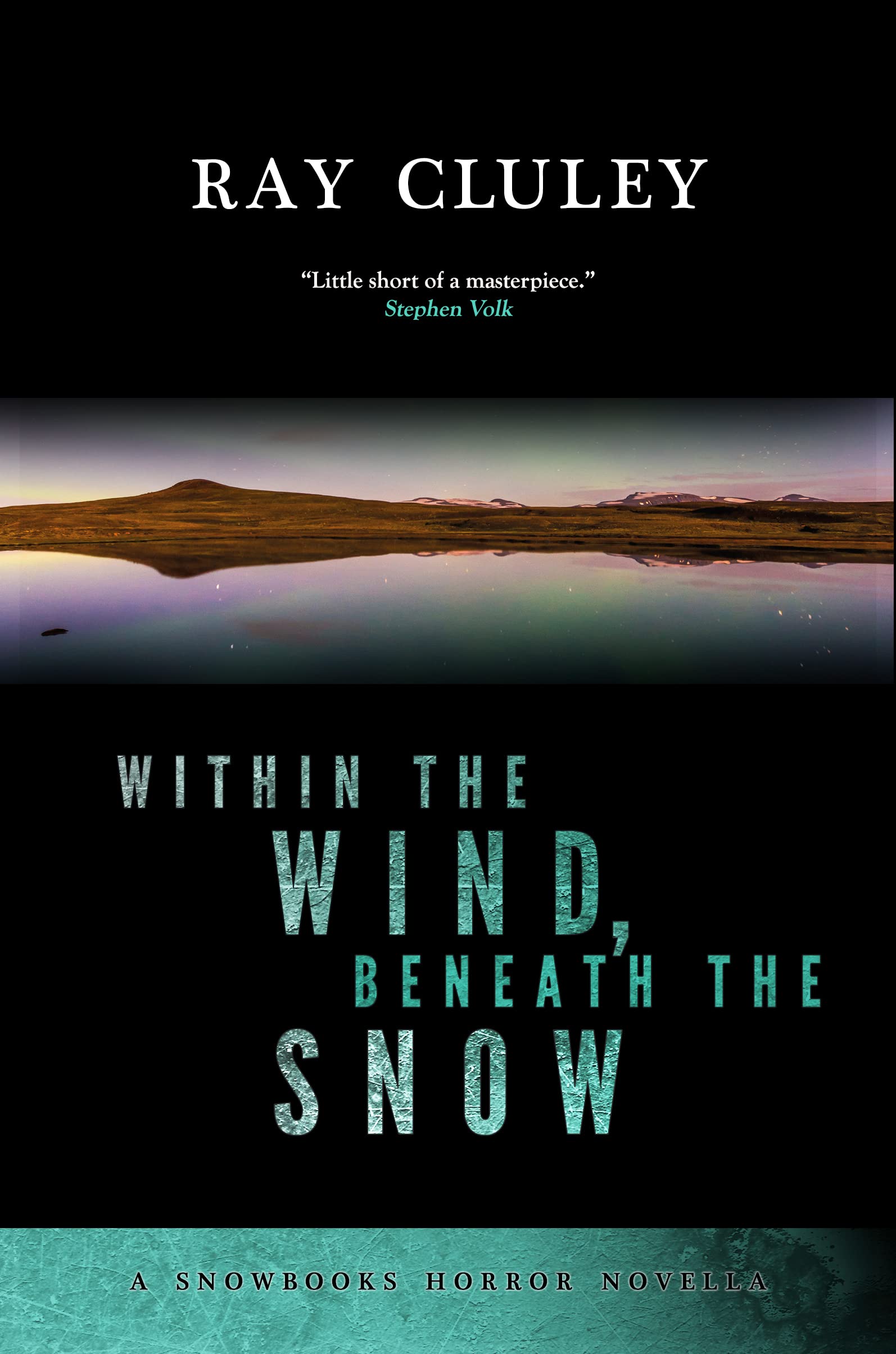 Within the Wind, Beneath the Snow: 1 (Snowbooks Horror Novellas, 1)
