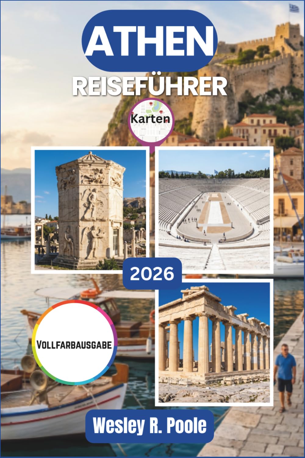 Athen Reiseführer 2026-2027: Antike Stätten, Dachterrassenbars, lokale Tavernen und Tagesausflüge nach Delphi, Hydra und an die Athener Riviera – mit praktischer Planung für jede Jahreszeit