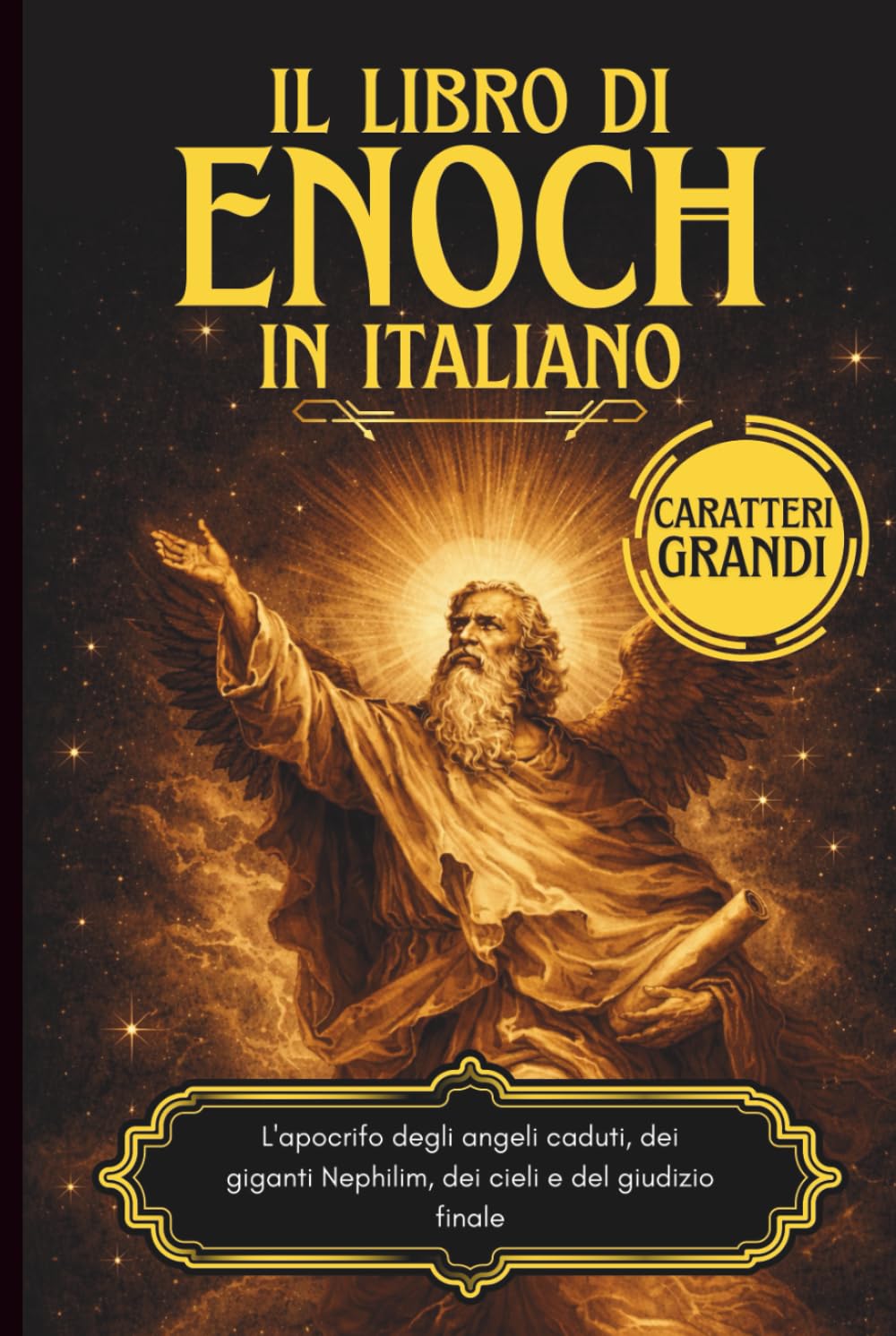 Il libro di Enoch in Italiano: L'apocrifo degli angeli caduti, dei giganti Nephilim, dei cieli e del giudizio finale