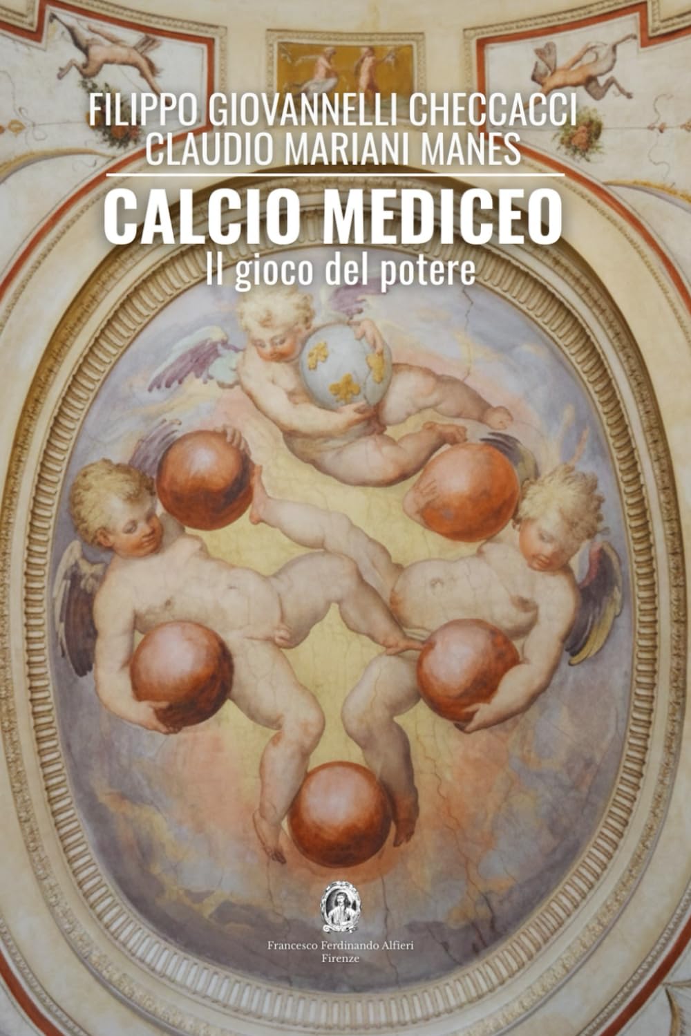 CALCIO MEDICEO: Il gioco del potere