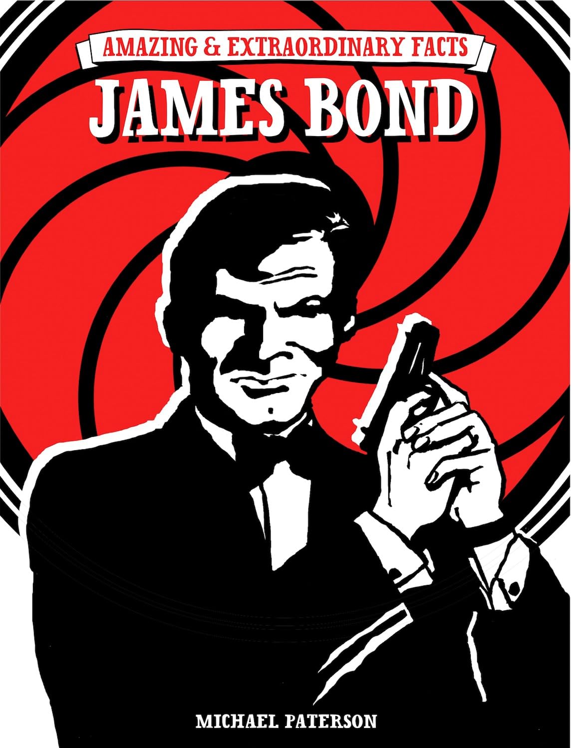 Buy Amazing & Extraordinary Facts: James Bond (Amazing and Extraordinary Facts) — BookShops.in