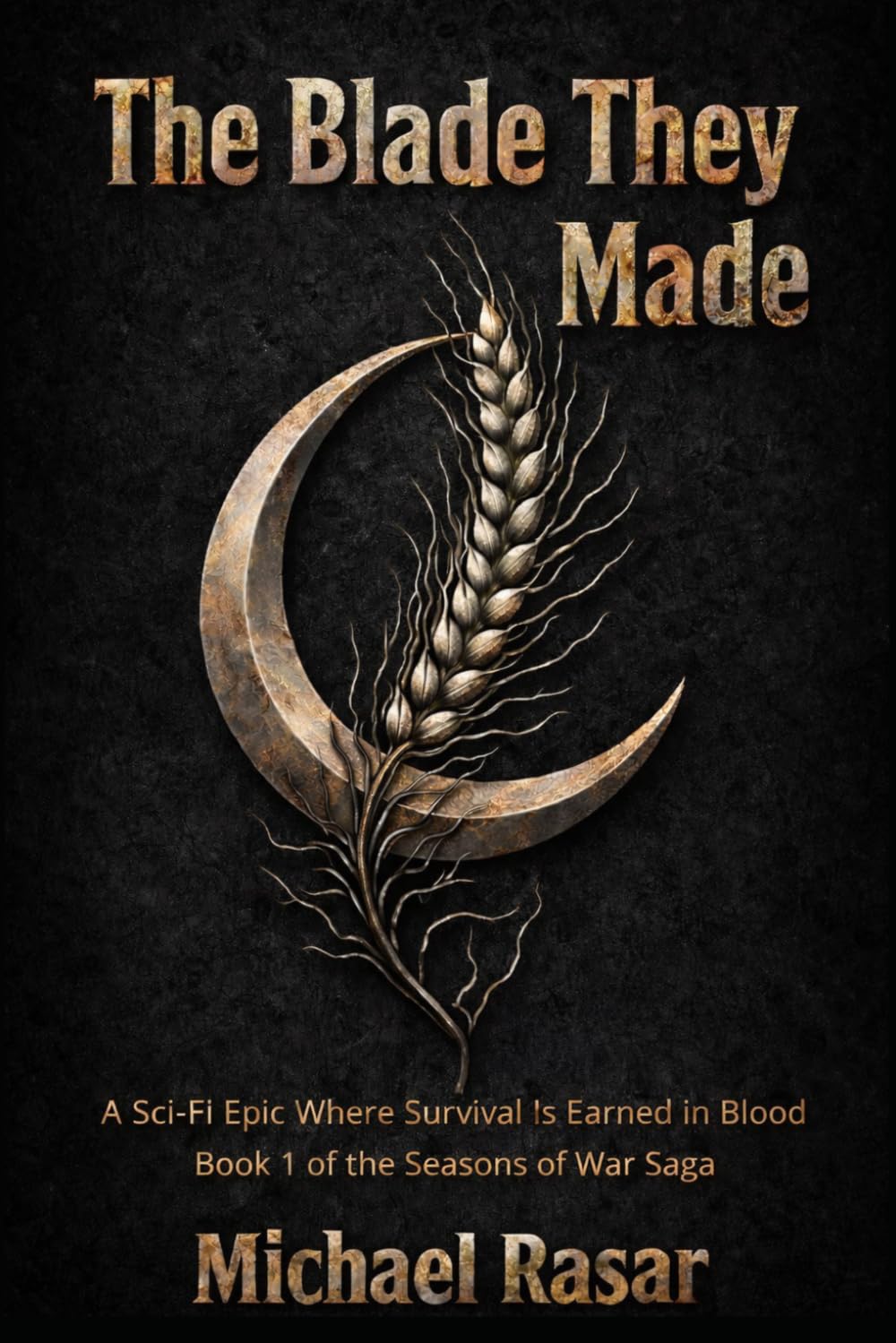 The Blade They Made (Seasons of War Saga)