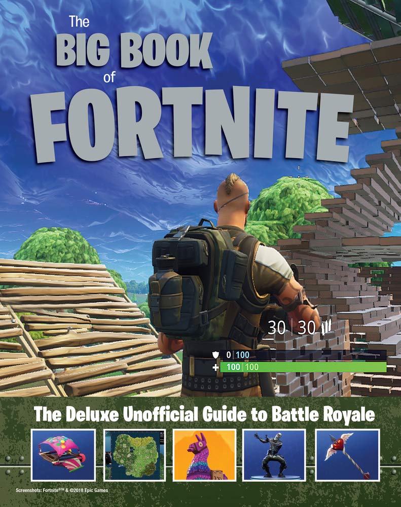 The Big Book of Fortnite: The Deluxe Unofficial Guide to Battle Royale Hardcover – Illustrated, 9 October 2018