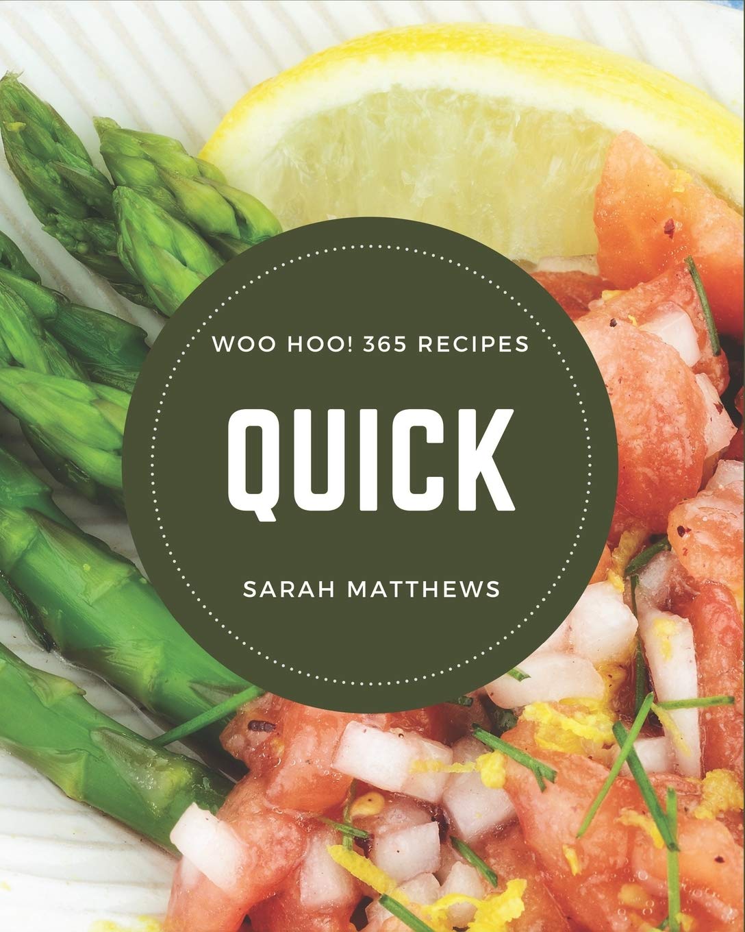 Woo Hoo! 365 Quick Recipes: I Love Quick Cookbook!