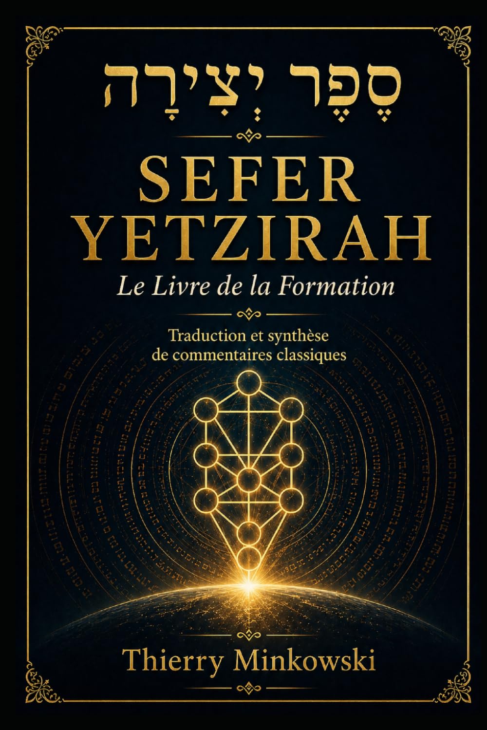 Sefer Yetzirah : Le Livre de la Formation: Traduction Intégrale, Translittération et Synthèse des Commentaires Classiques (Gra, Raavad, Saadia Gaon, Pri Itzhak)