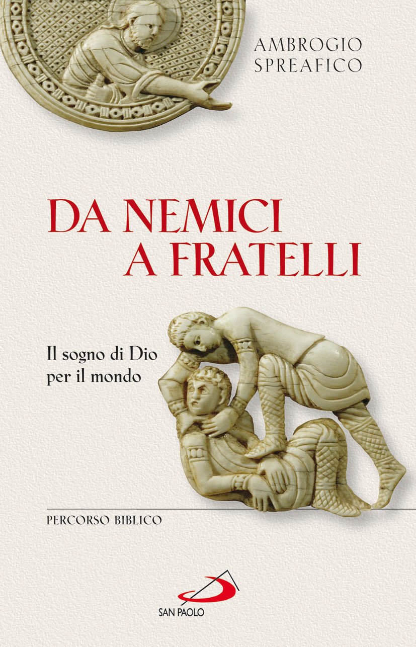 Da Nemici A Fratelli. Il Sogno Di Dio Per Il Mondo. Percorso Biblico - 4