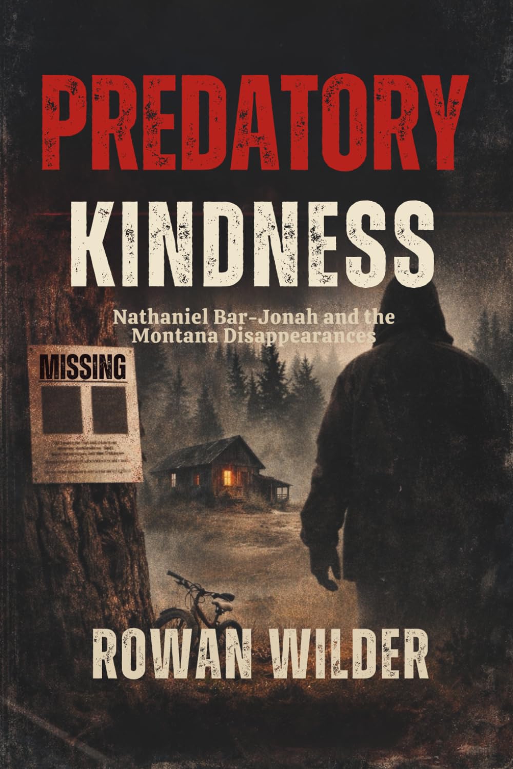 Predatory Kindness: Nathaniel Bar-Jonah and the Montana Disappearances