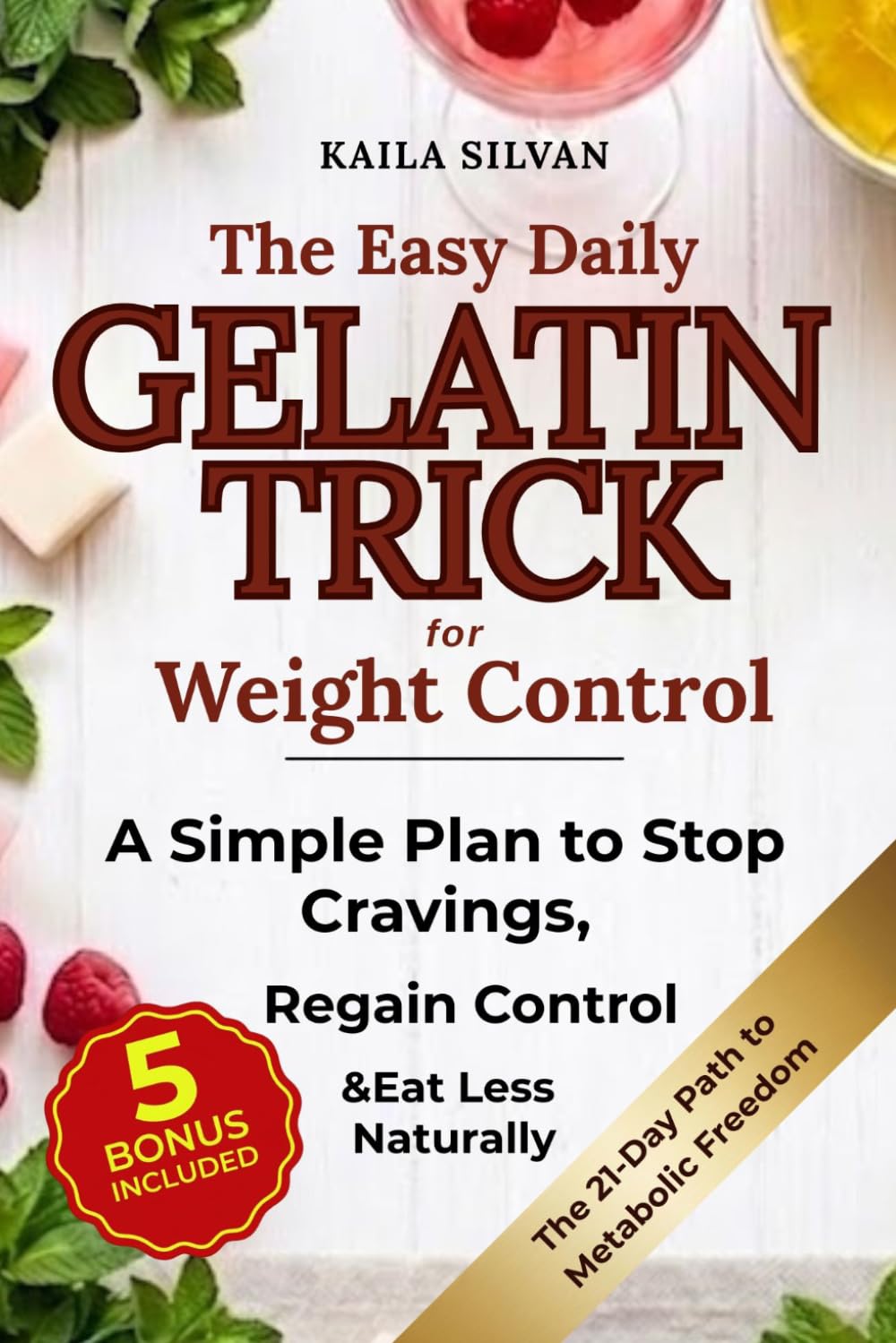 The Easy Daily Gelatin Trick for Weight Control: A Simple Plan using Gelatin for Women to Stop Emotional & Hormonal Cravings, Regain Appetite Control, and Eat Less Without Dieting or Restriction
