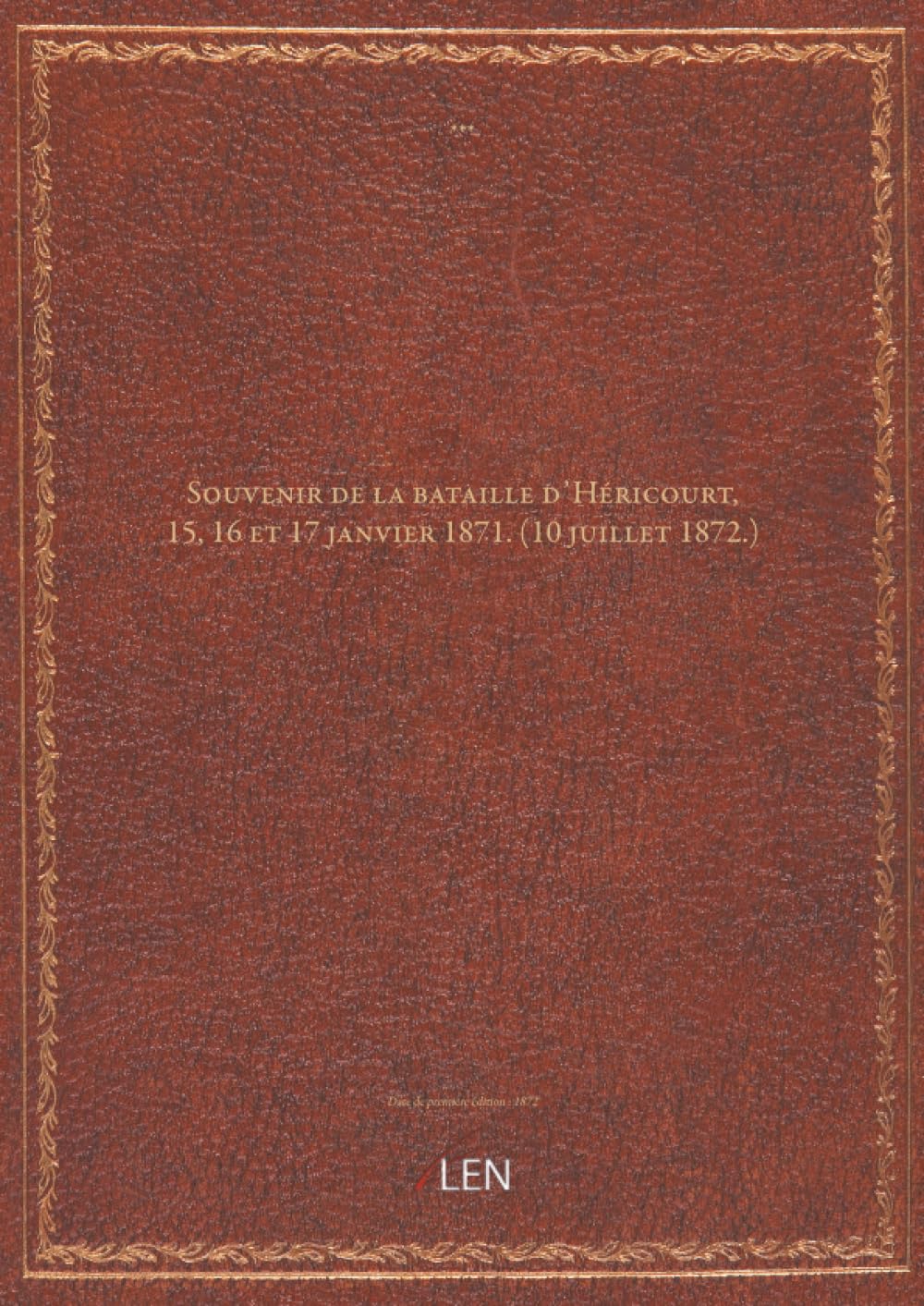 Souvenir de la bataille d'Héricourt, 15, 16 et 17 janvier 1871. (10 juillet 1872. )...