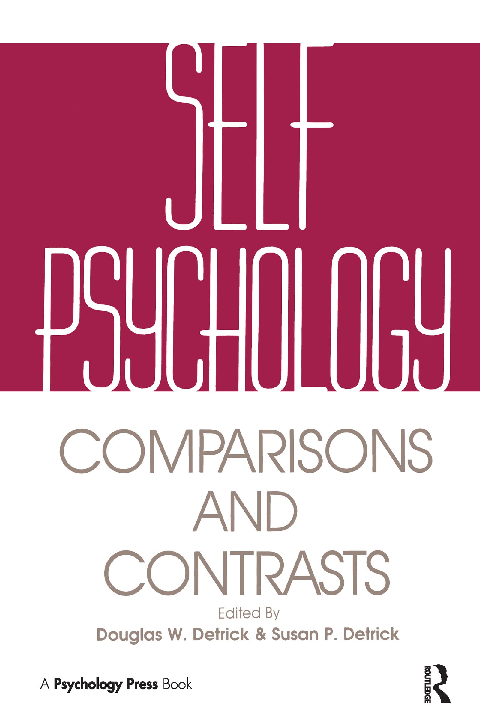 Advanced Self Psychology: Critical Comparisons and Contrasting Theories
