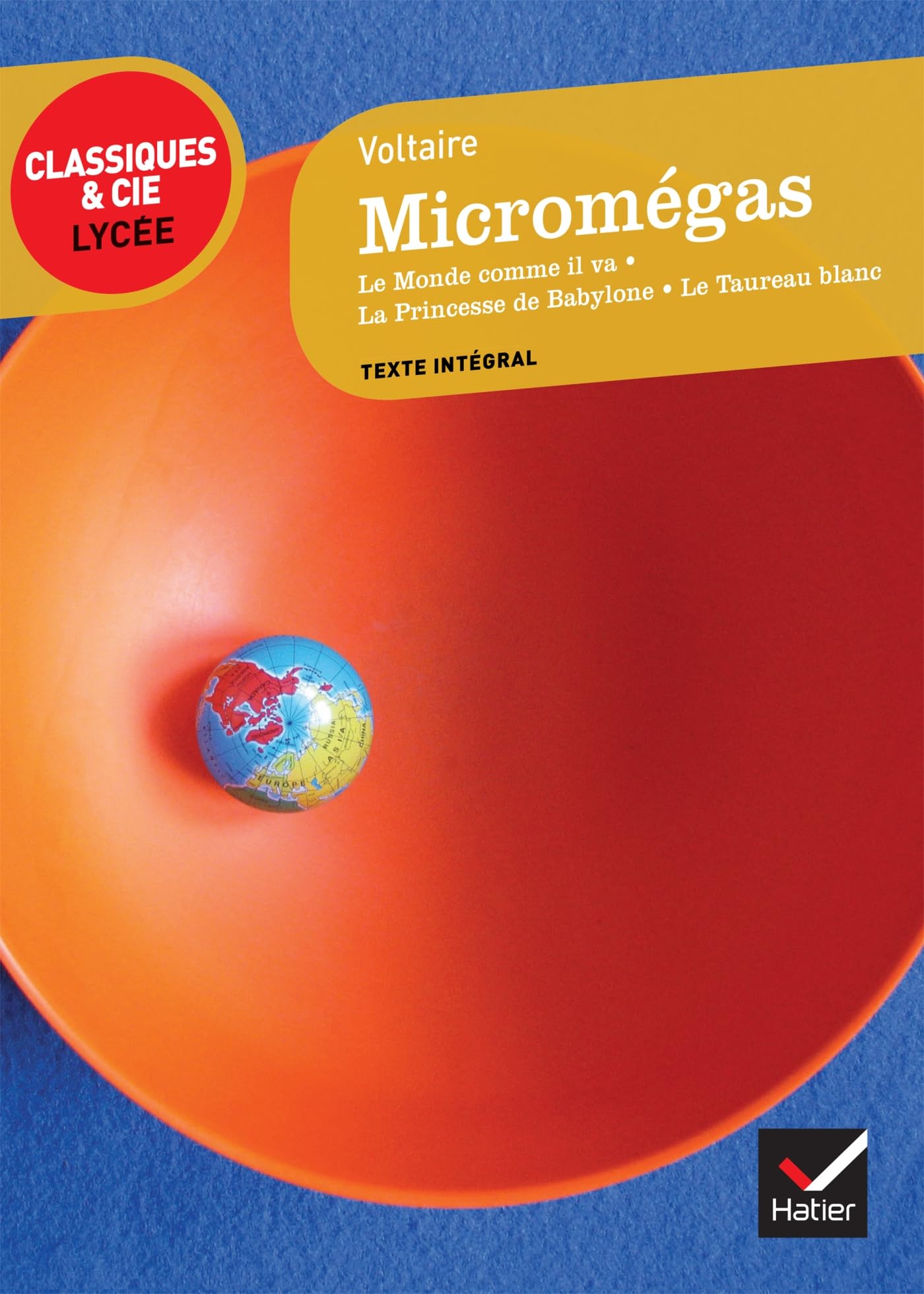 Micromegas et autres contes (Classiques & Cie Lycée (56)): Le Monde comme il va ; La Princesse de Babylone ; Le Taureau blanc