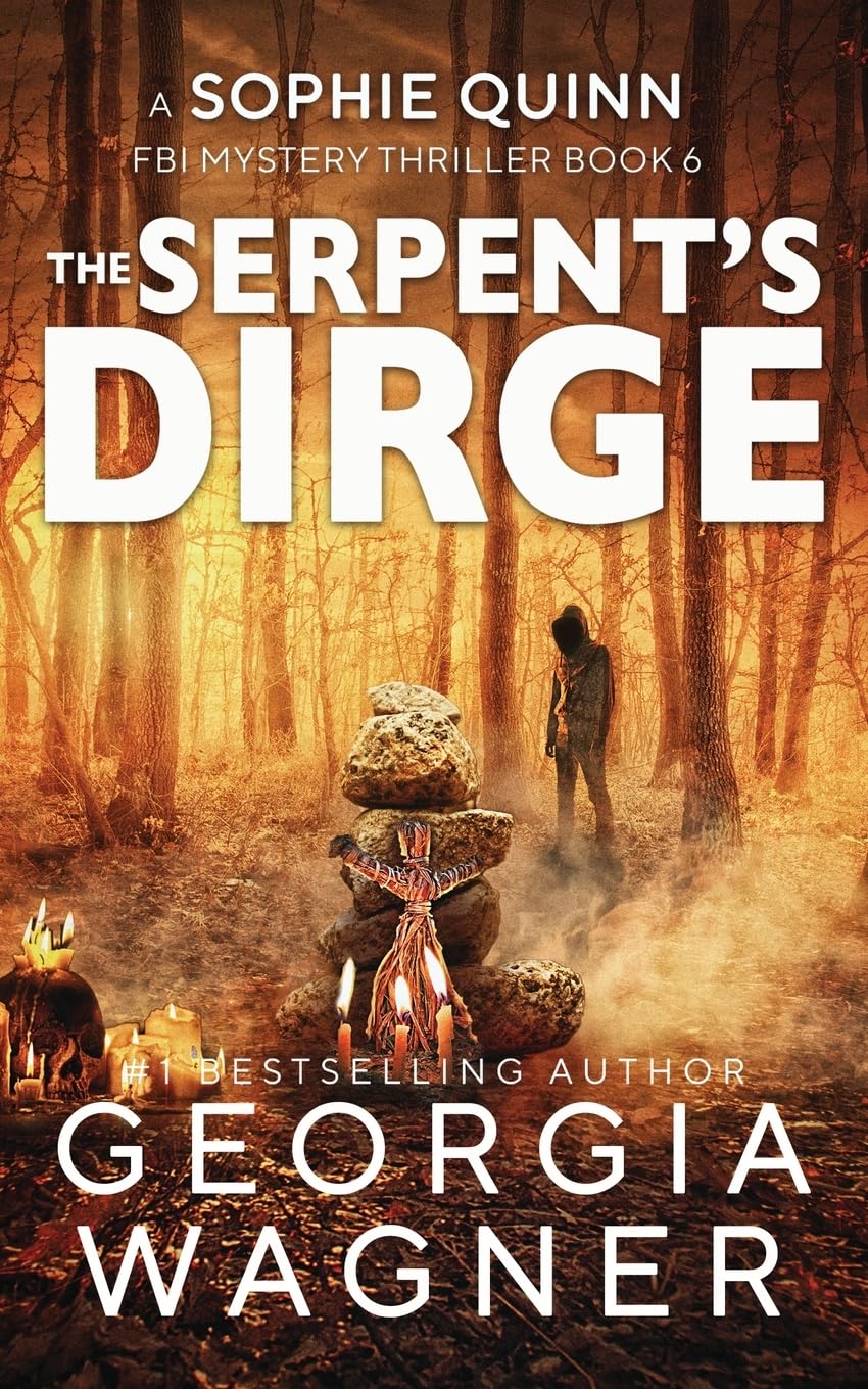 The Serpent's Dirge: 6 (A Sophie Quinn FBI Mystery Thriller)
