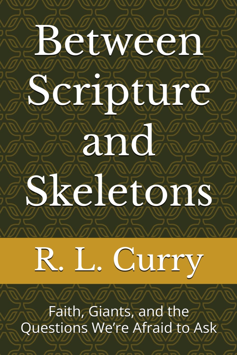Between Scripture and Skeletons: Faith, Giants, and the Questions We’re Afraid to Ask