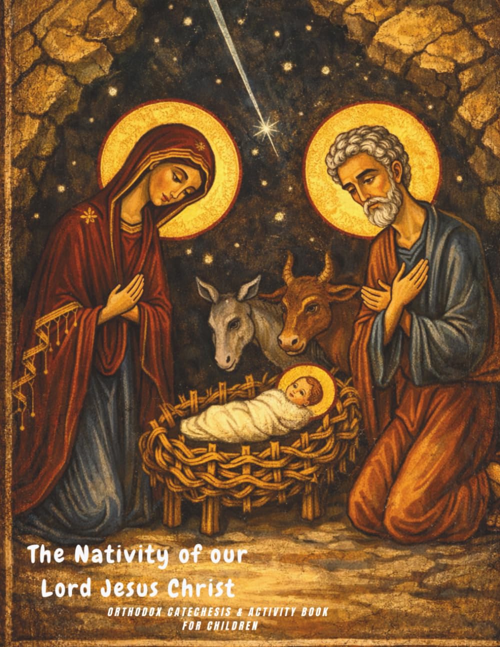 The Nativity of Our Lord Jesus Christ: Orthodox catechesis & activity book for children