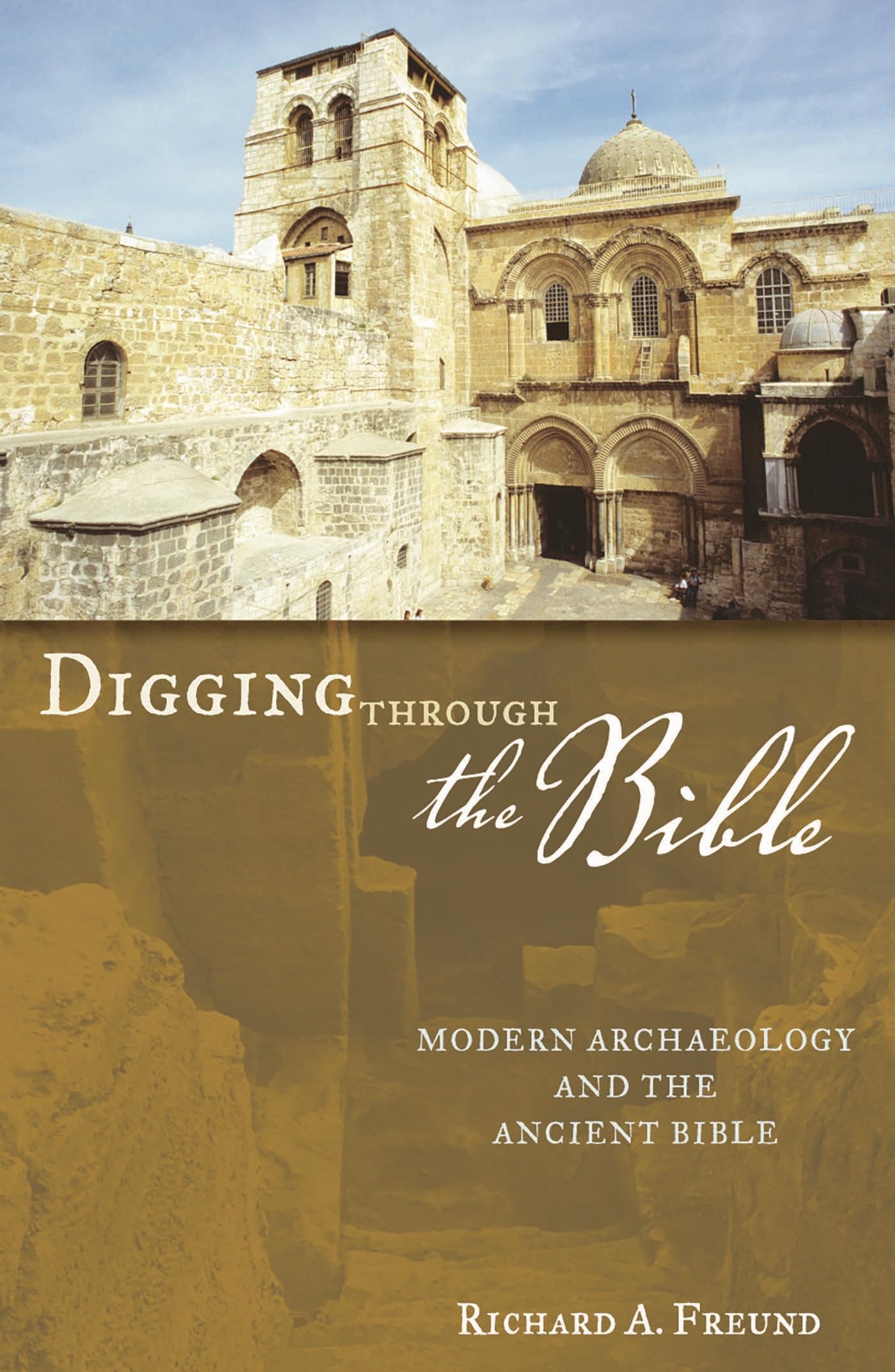 Digging Through the Bible: Modern Archaeology and the Ancient Bible
