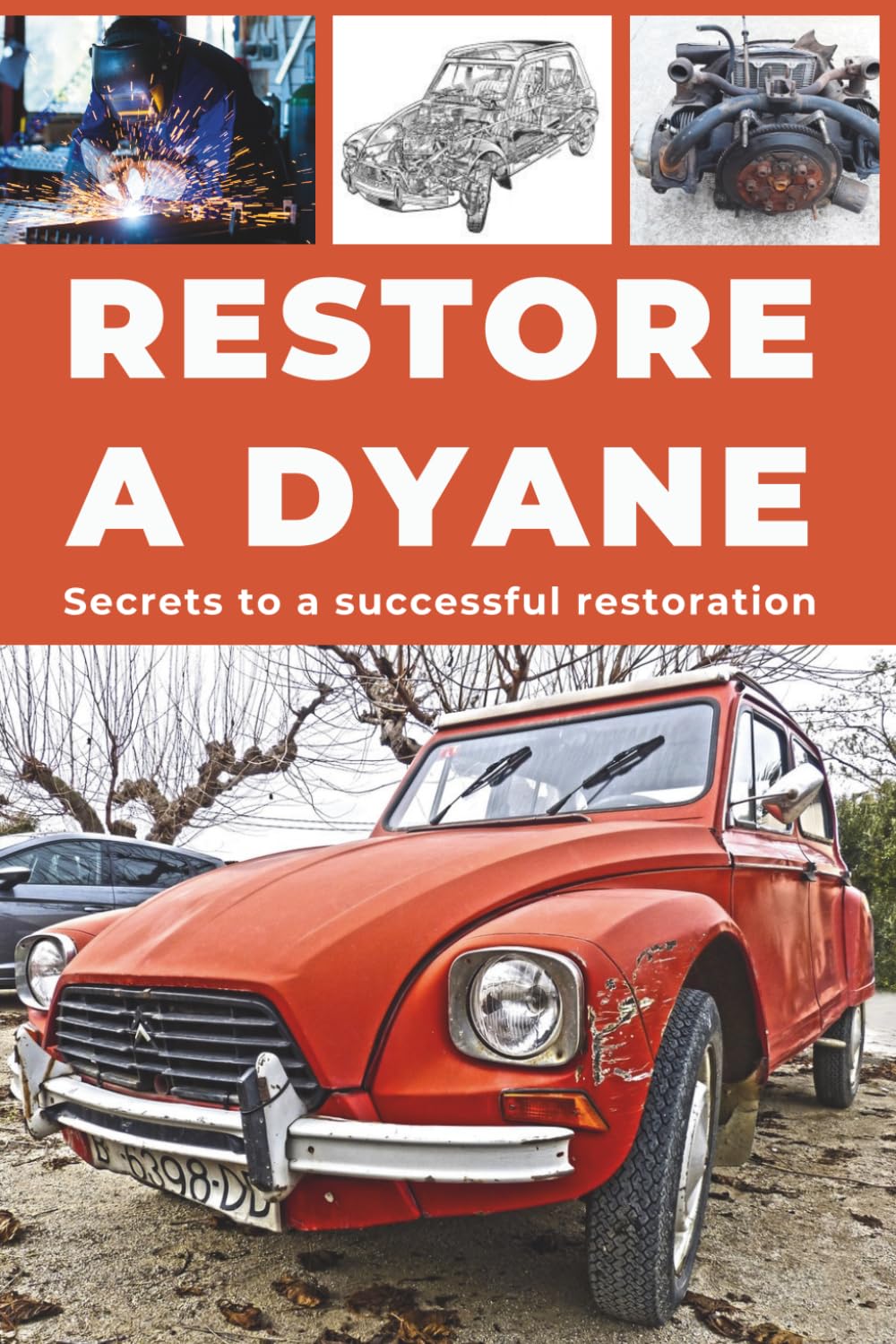 RESTORE A DYANE: Repair. Ensure reliability. Maintain. Drive.