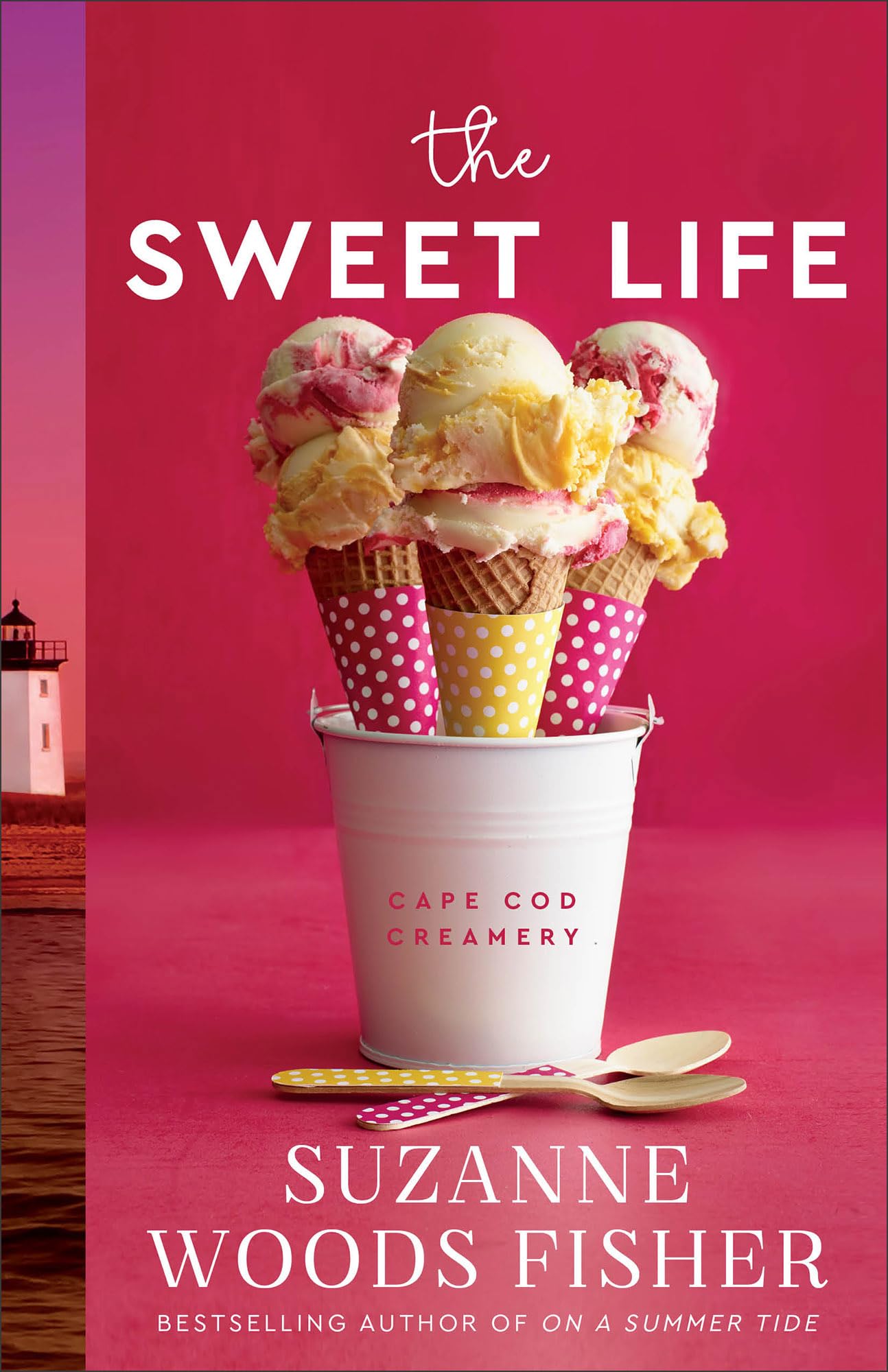 The Sweet Life: (A Heartwarming Contemporary Clean Romance Series Set in Small-Town Cape Cod)