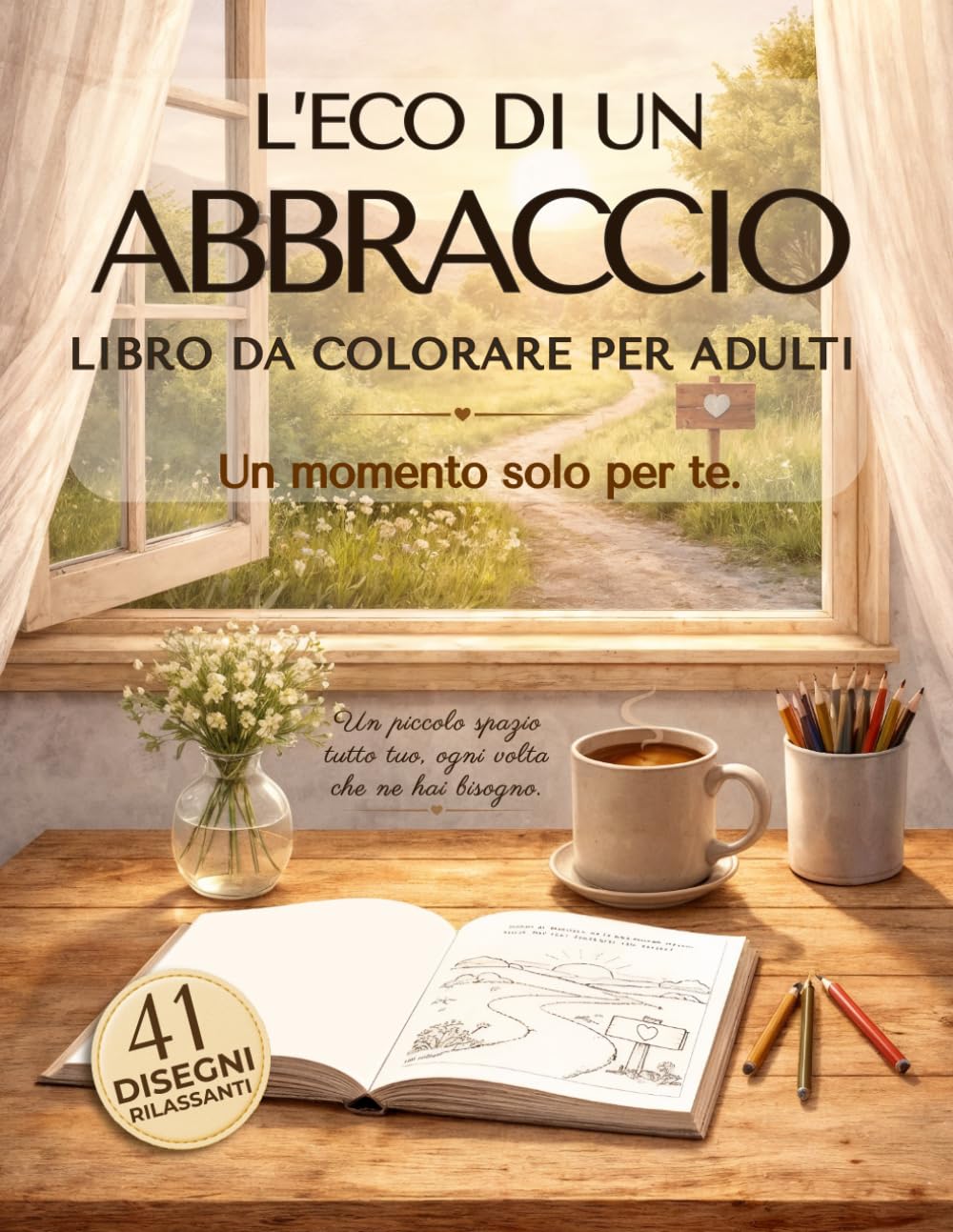 L’Eco di un Abbraccio: Libro da colorare per adulti con 41 disegni rilassanti e pagine di riflessione per ritrovare serenità
