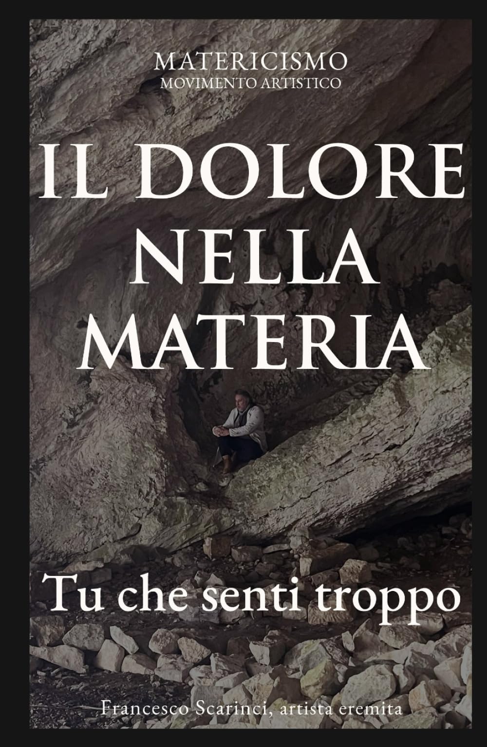 IL DOLORE NELLA MATERIA: Tu che senti troppo