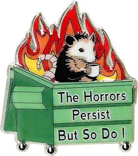 Funny Dumpster Fire Enamel Pins, Fashion Cute The Horrors Persist But So Do I Pin, Novelty Accessories Fun Pins for Backpacks, Hats, Bags, Jackets, Coats