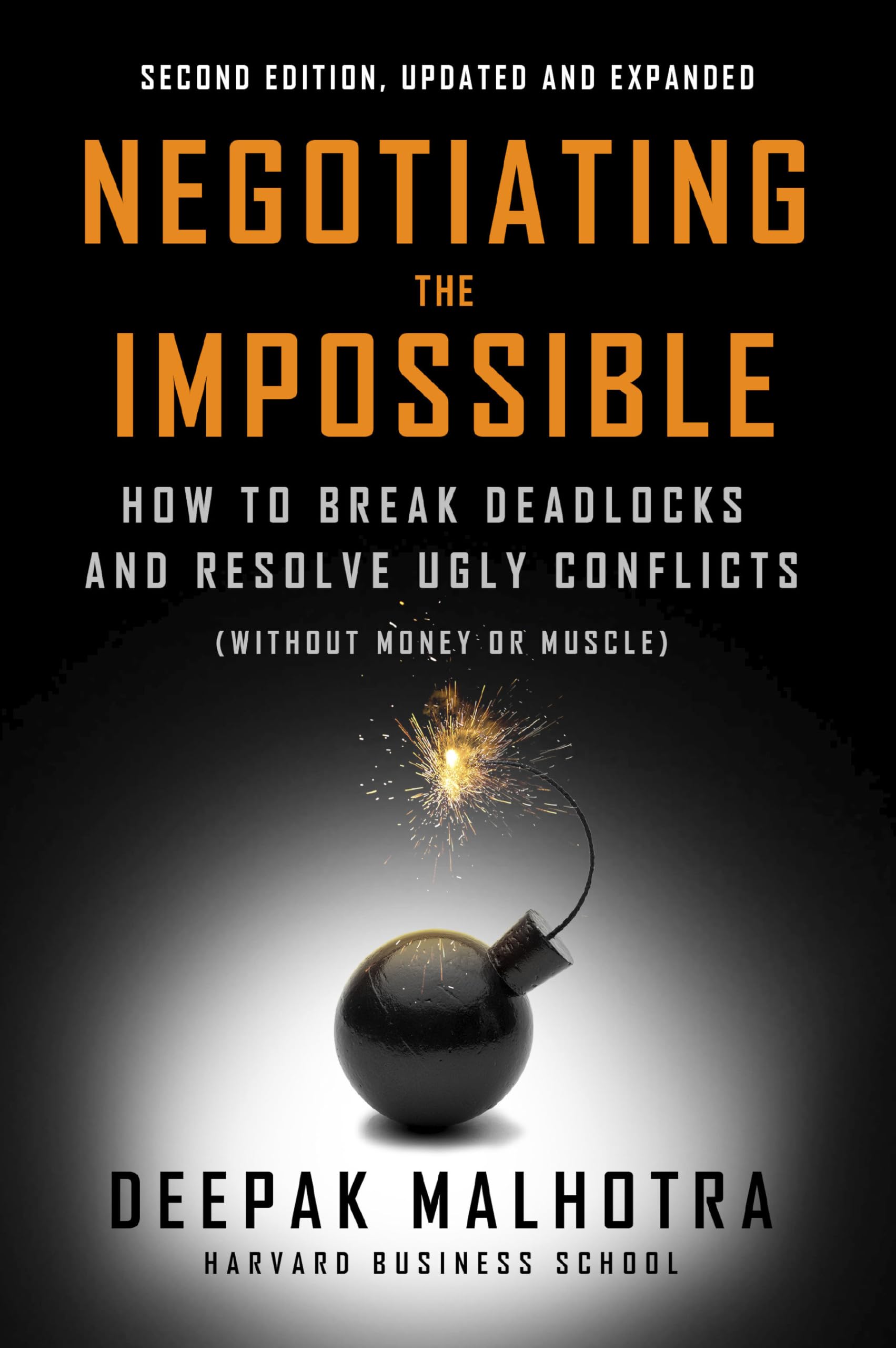Negotiating the Impossible, Second Edition by Deepak Malhotra - 9798890570987