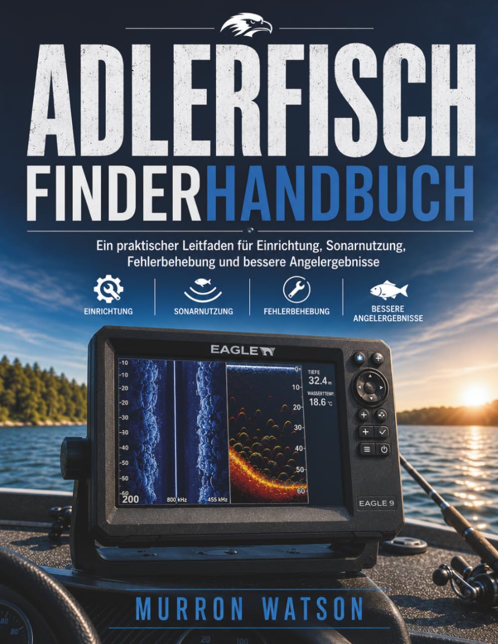 Adlerfisch FINDERHANDBUCH: Ein praktischer Leitfaden für Einrichtung, Sonarnutzung, Fehlerbehebung und bessere Angelergebnisse