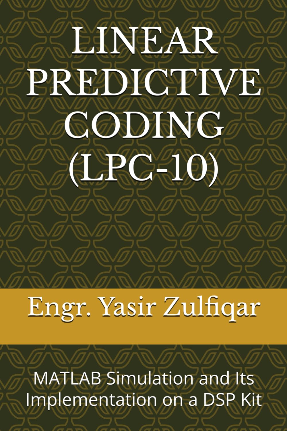 LINEAR PREDICTIVE CODING (LPC-10): MATLAB Simulation and Its Implementation on a DSP Kit