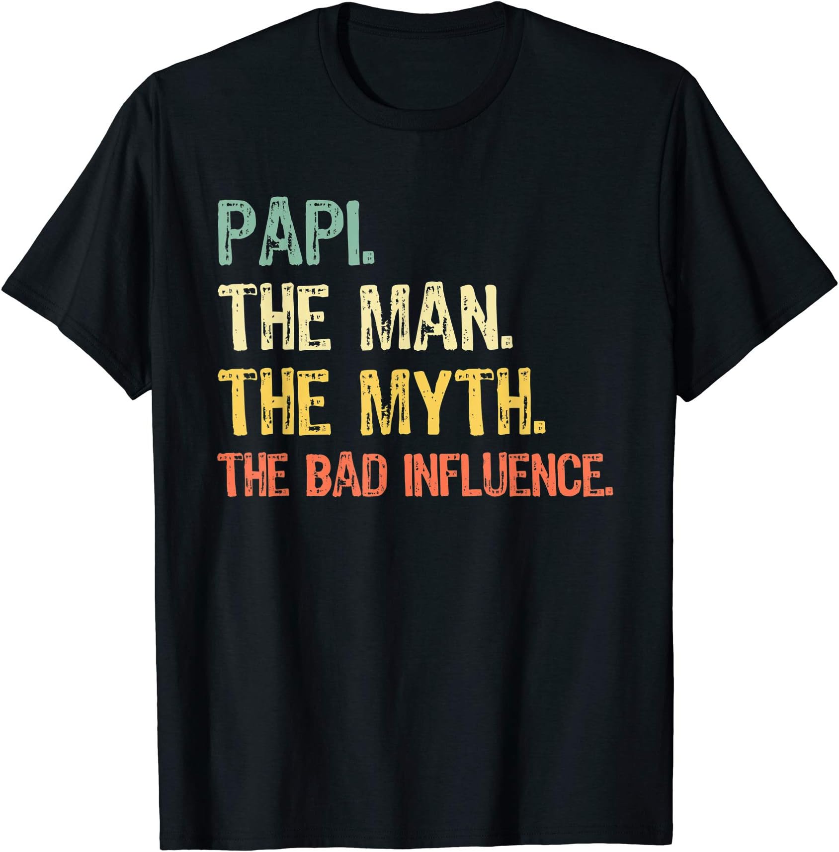 Papi The Man The Myth Bad Influence Funny Retro T-Shirt